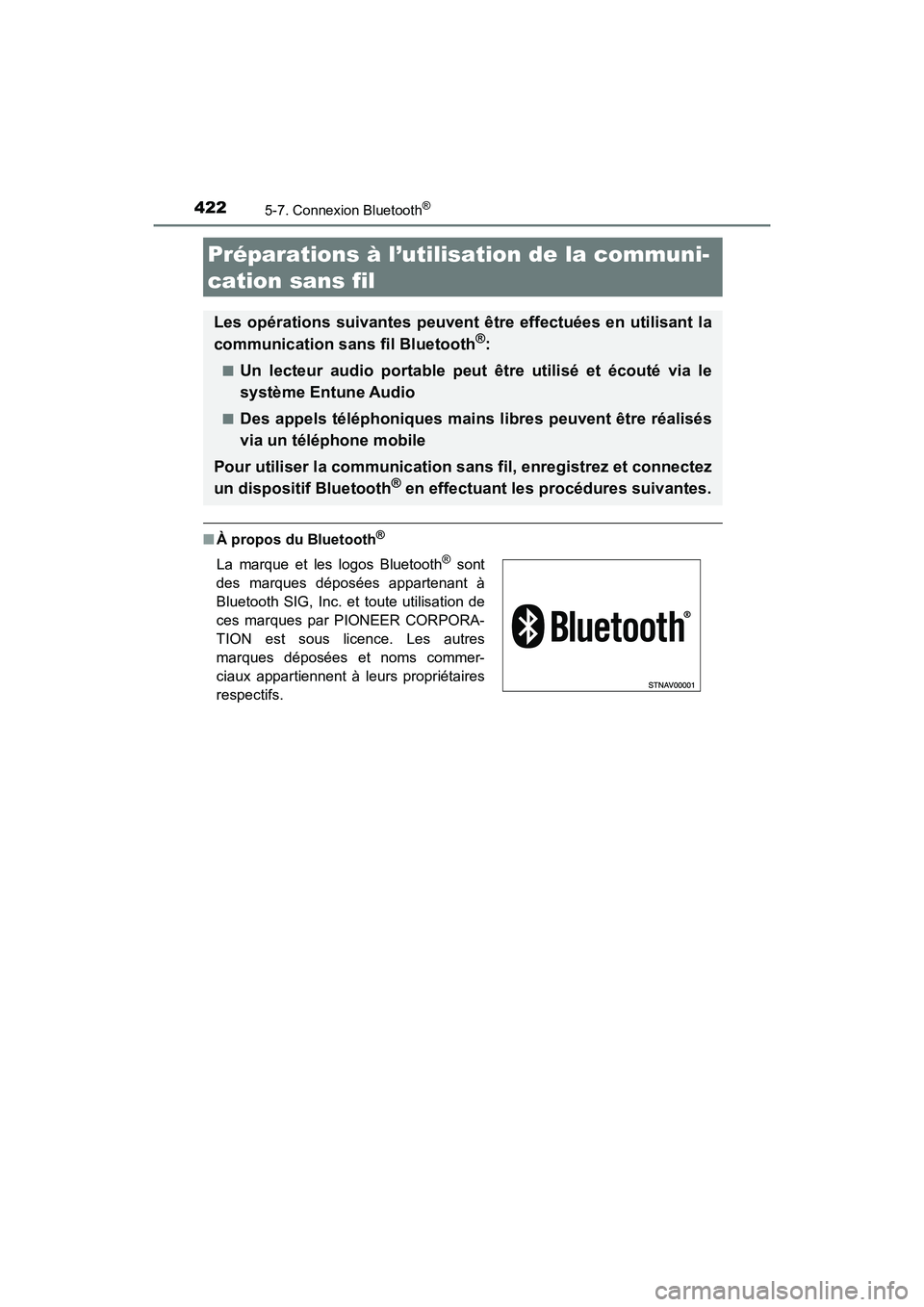 TOYOTA HIGHLANDER 2017 Manuel du propriétaire (in French) 422
HIGHLANDER_D_ OM0E017D
5-7. Connexion Bluetooth®
■À propos du Bluetooth®
Préparations à l’utilisation de la communi-
cation sans fil
Les opérations suivantes peuvent être effectuées e TOYOTA HIGHLANDER 2017 Manuel du propriétaire (in French) 422
HIGHLANDER_D_ OM0E017D
5-7. Connexion Bluetooth®
■À propos du Bluetooth®
Préparations à l’utilisation de la communi-
cation sans fil
Les opérations suivantes peuvent être effectuées e