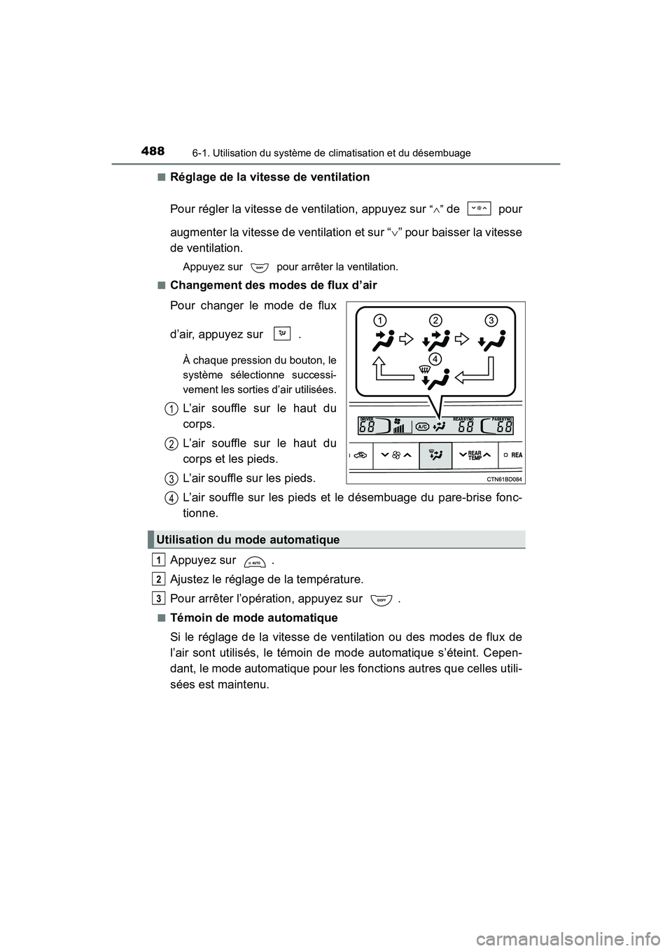 TOYOTA HIGHLANDER 2017  Manuel du propriétaire (in French) 4886-1. Utilisation du système de climatisation et du désembuage
HIGHLANDER_D_ OM0E017D 
■Réglage de la vitesse de ventilation 
Pour régler la vitesse de ventilation, appuyez sur “” de   