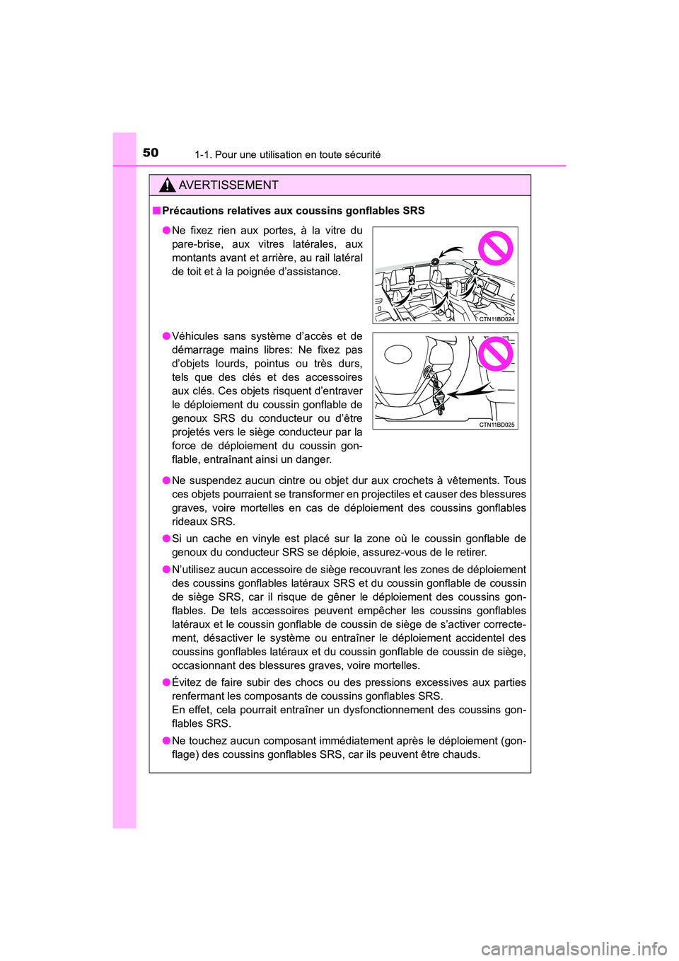 TOYOTA HIGHLANDER 2017 Manuel du propriétaire (in French) 501-1. Pour une utilisation en toute sécurité
HIGHLANDER_D_ OM0E017D
AVERTISSEMENT
■Précautions relatives aux coussins gonflables SRS
● Ne suspendez aucun cintre ou objet dur aux crochets à v TOYOTA HIGHLANDER 2017 Manuel du propriétaire (in French) 501-1. Pour une utilisation en toute sécurité
HIGHLANDER_D_ OM0E017D
AVERTISSEMENT
■Précautions relatives aux coussins gonflables SRS
● Ne suspendez aucun cintre ou objet dur aux crochets à v
