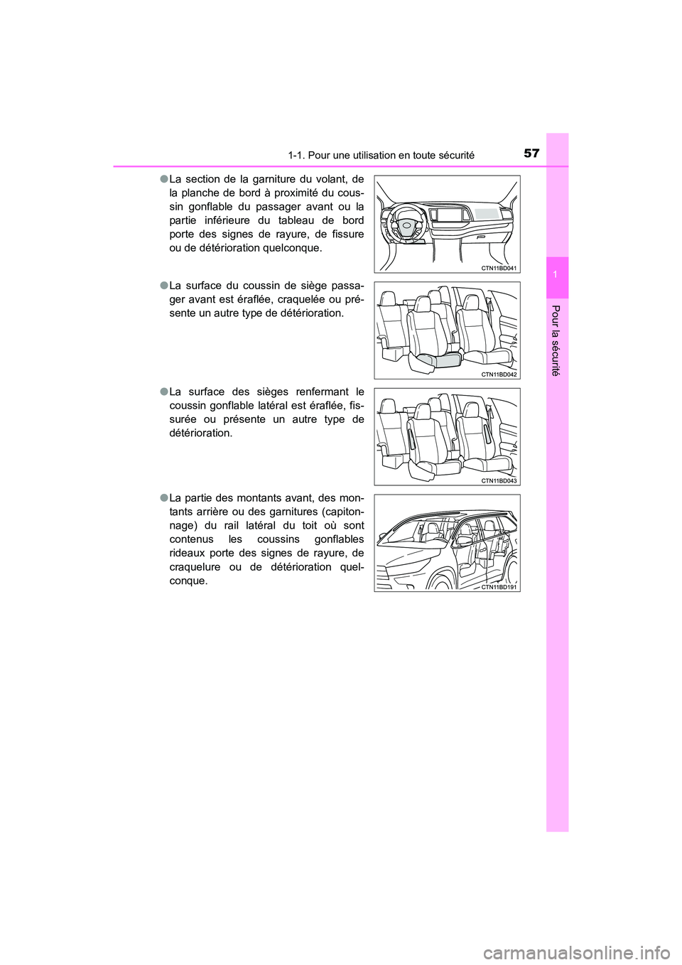 TOYOTA HIGHLANDER 2017 Manuel du propriétaire (in French) 571-1. Pour une utilisation en toute sécurité
1
Pour la sécurité
HIGHLANDER_D_ OM0E017D
● La section de la garniture du volant, de
la planche de bord à proximité du cous-
sin gonflable du pa TOYOTA HIGHLANDER 2017 Manuel du propriétaire (in French) 571-1. Pour une utilisation en toute sécurité
1
Pour la sécurité
HIGHLANDER_D_ OM0E017D
● La section de la garniture du volant, de
la planche de bord à proximité du cous-
sin gonflable du pa