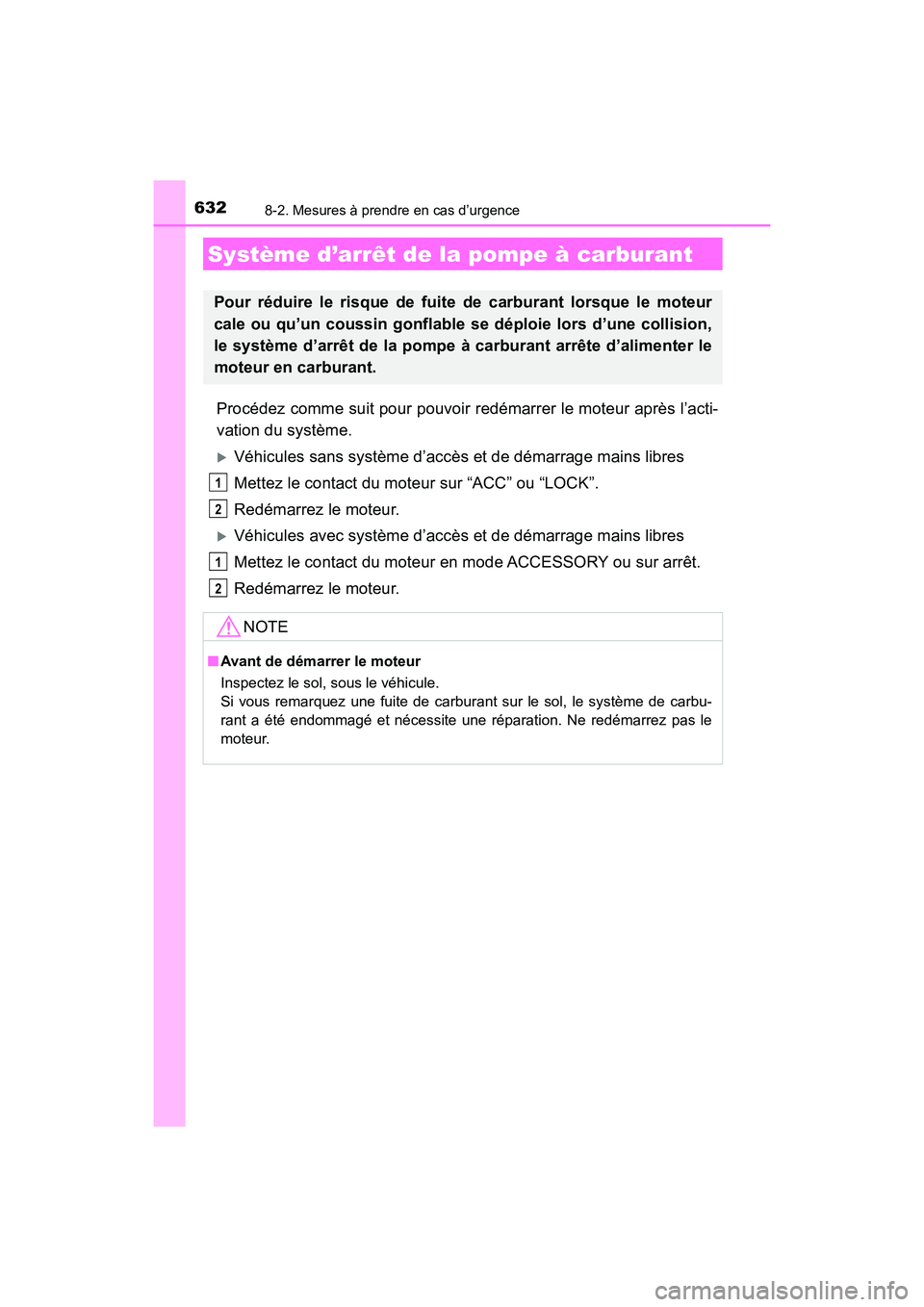 TOYOTA HIGHLANDER 2017 Manuel du propriétaire (in French) 6328-2. Mesures à prendre en cas d’urgence
HIGHLANDER_D_ OM0E017D
Procédez comme suit pour pouvoir redémarrer le moteur après l’acti-
vation du système.
Véhicules sans système d’accè TOYOTA HIGHLANDER 2017 Manuel du propriétaire (in French) 6328-2. Mesures à prendre en cas d’urgence
HIGHLANDER_D_ OM0E017D
Procédez comme suit pour pouvoir redémarrer le moteur après l’acti-
vation du système.
Véhicules sans système d’accè