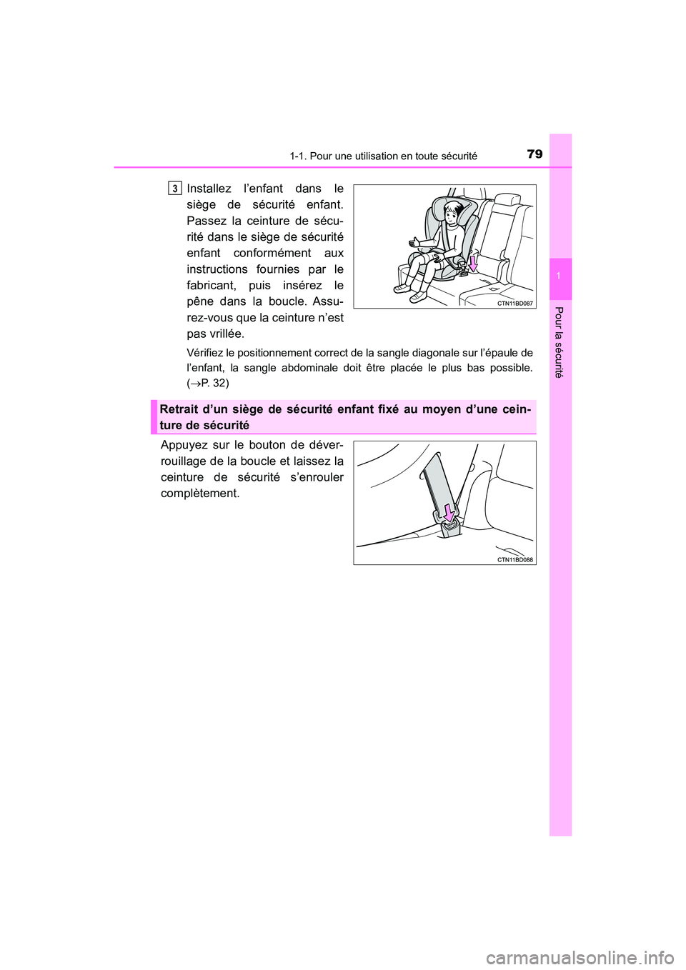 TOYOTA HIGHLANDER 2017 Manuel du propriétaire (in French) 791-1. Pour une utilisation en toute sécurité
1
Pour la sécurité
HIGHLANDER_D_ OM0E017D
Installez l’enfant dans le
siège de sécurité enfant.
Passez la ceinture de sécu-
rité dans le sièg TOYOTA HIGHLANDER 2017 Manuel du propriétaire (in French) 791-1. Pour une utilisation en toute sécurité
1
Pour la sécurité
HIGHLANDER_D_ OM0E017D
Installez l’enfant dans le
siège de sécurité enfant.
Passez la ceinture de sécu-
rité dans le sièg