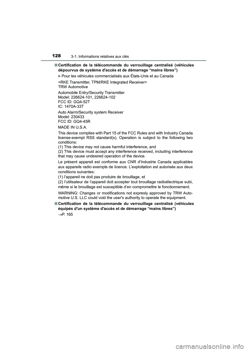 TOYOTA HIGHLANDER 2015  Manuel du propriétaire (in French) 1283-1. Informations relatives aux clés
HIGHLANDER_D (OM48E98D)■
Certification de la télécommande  du verrouillage centralisé (véhicules
dépourvus de système daccès et de démarrage “main