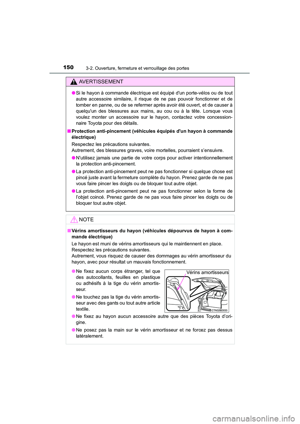 TOYOTA HIGHLANDER 2015 Manuel du propriétaire (in French) 1503-2. Ouverture, fermeture et verrouillage des portes
HIGHLANDER_D (OM48E98D)
AVERTISSEMENT
●Si le hayon à commande électrique est équipé dun porte-vélos ou de tout
autre accessoire similair TOYOTA HIGHLANDER 2015 Manuel du propriétaire (in French) 1503-2. Ouverture, fermeture et verrouillage des portes
HIGHLANDER_D (OM48E98D)
AVERTISSEMENT
●Si le hayon à commande électrique est équipé dun porte-vélos ou de tout
autre accessoire similair
