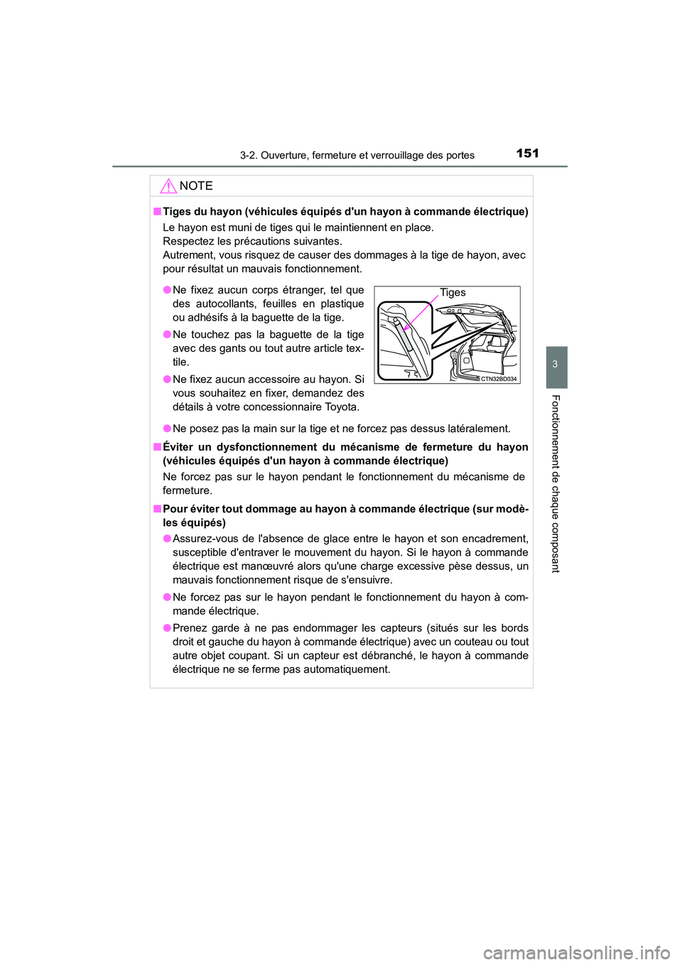 TOYOTA HIGHLANDER 2015 Manuel du propriétaire (in French) 1513-2. Ouverture, fermeture et verrouillage des portes
3
Fonctionnement de chaque composant
HIGHLANDER_D (OM48E98D)
NOTE
■Tiges du hayon (véhicules équipés dun hayon à commande électrique)
L TOYOTA HIGHLANDER 2015 Manuel du propriétaire (in French) 1513-2. Ouverture, fermeture et verrouillage des portes
3
Fonctionnement de chaque composant
HIGHLANDER_D (OM48E98D)
NOTE
■Tiges du hayon (véhicules équipés dun hayon à commande électrique)
L