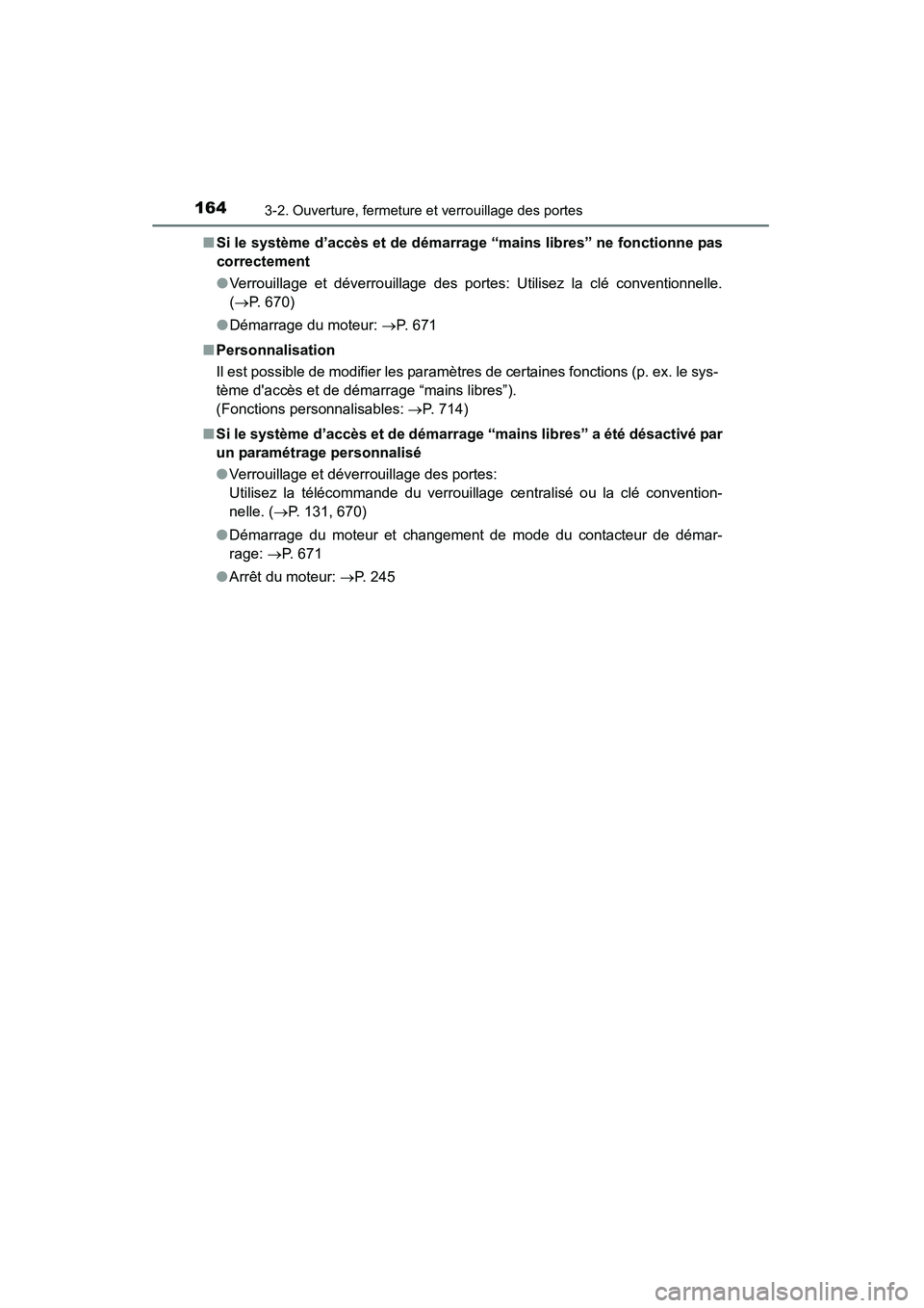 TOYOTA HIGHLANDER 2015 Manuel du propriétaire (in French) 1643-2. Ouverture, fermeture et verrouillage des portes
HIGHLANDER_D (OM48E98D)■
Si le système d’accès et de démarrage “mains libres” ne fonctionne pas
correctement
●Verrouillage et déve TOYOTA HIGHLANDER 2015 Manuel du propriétaire (in French) 1643-2. Ouverture, fermeture et verrouillage des portes
HIGHLANDER_D (OM48E98D)■
Si le système d’accès et de démarrage “mains libres” ne fonctionne pas
correctement
●Verrouillage et déve