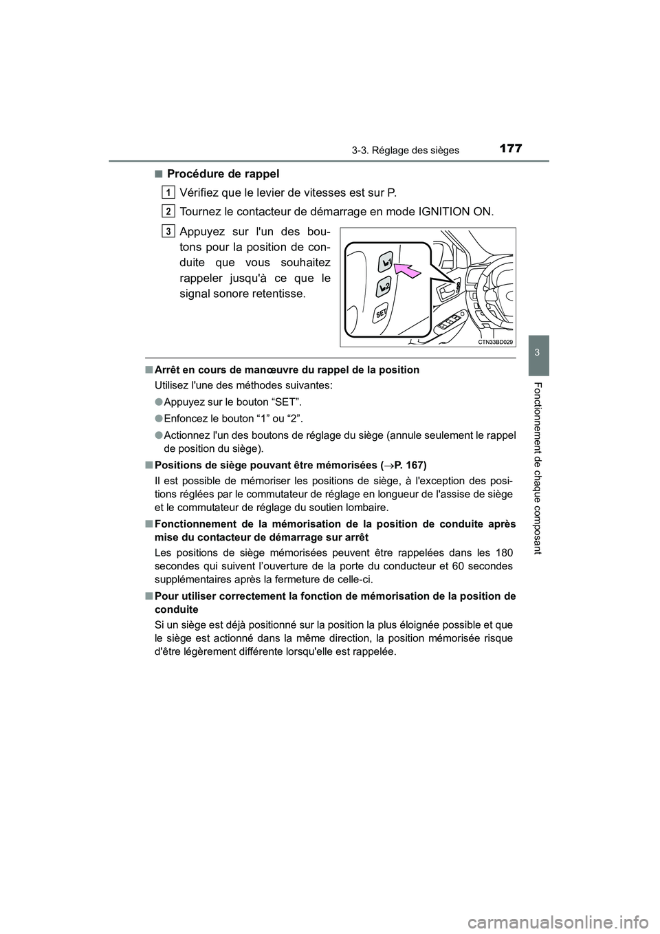 TOYOTA HIGHLANDER 2015 Manuel du propriétaire (in French) 1773-3. Réglage des sièges
3
Fonctionnement de chaque composant
HIGHLANDER_D (OM48E98D)■
Procédure de rappel
Vérifiez que le levier de vitesses est sur P.
Tournez le contacteur de démarrage en TOYOTA HIGHLANDER 2015 Manuel du propriétaire (in French) 1773-3. Réglage des sièges
3
Fonctionnement de chaque composant
HIGHLANDER_D (OM48E98D)■
Procédure de rappel
Vérifiez que le levier de vitesses est sur P.
Tournez le contacteur de démarrage en