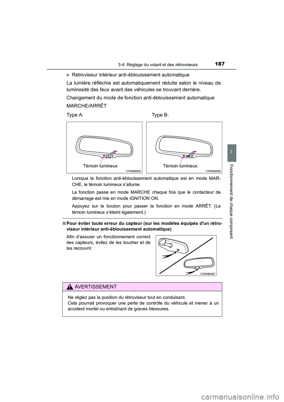 TOYOTA HIGHLANDER 2015  Manuel du propriétaire (in French) 1873-4. Réglage du volant et des rétroviseurs
3
Fonctionnement de chaque composant
HIGHLANDER_D (OM48E98D)
�XRétroviseur intérieur anti-éblouissement automatique
La lumière réfléchie est autom