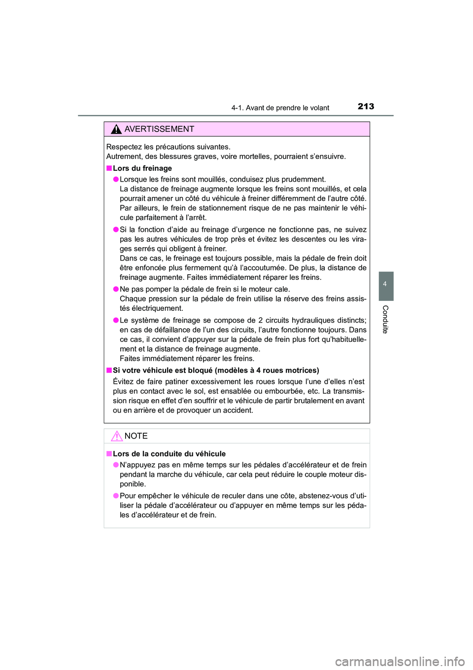 TOYOTA HIGHLANDER 2015 Manuel du propriétaire (in French) 2134-1. Avant de prendre le volant
4
Conduite
HIGHLANDER_D (OM48E98D)
AVERTISSEMENT
Respectez les précautions suivantes.
Autrement, des blessures graves, voire mortelles, pourraient s’ensuivre.
TOYOTA HIGHLANDER 2015 Manuel du propriétaire (in French) 2134-1. Avant de prendre le volant
4
Conduite
HIGHLANDER_D (OM48E98D)
AVERTISSEMENT
Respectez les précautions suivantes.
Autrement, des blessures graves, voire mortelles, pourraient s’ensuivre.