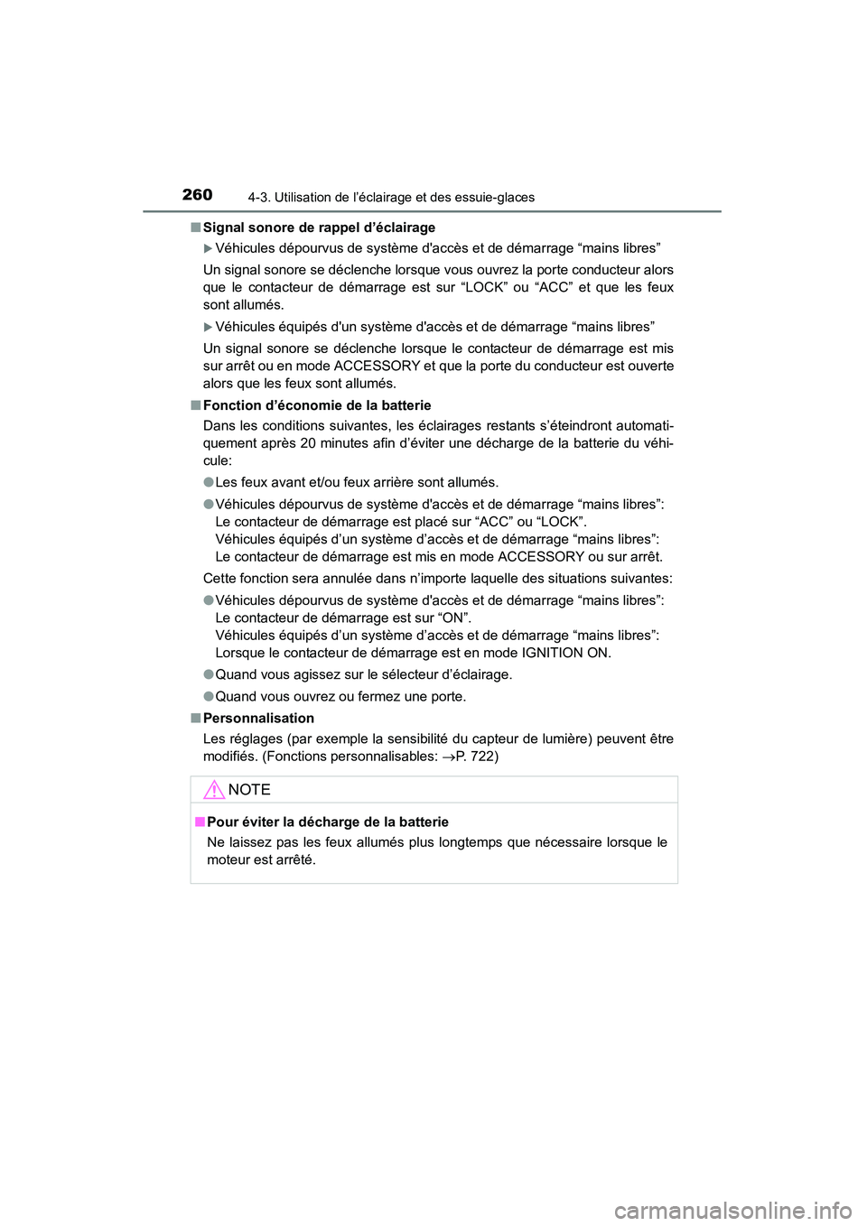 TOYOTA HIGHLANDER 2015  Manuel du propriétaire (in French) 2604-3. Utilisation de l’éclairage et des essuie-glaces
HIGHLANDER_D (OM48E98D)■
Signal sonore de rappel d’éclairage
�XVéhicules dépourvus de système daccès et de démarrage “mains libr