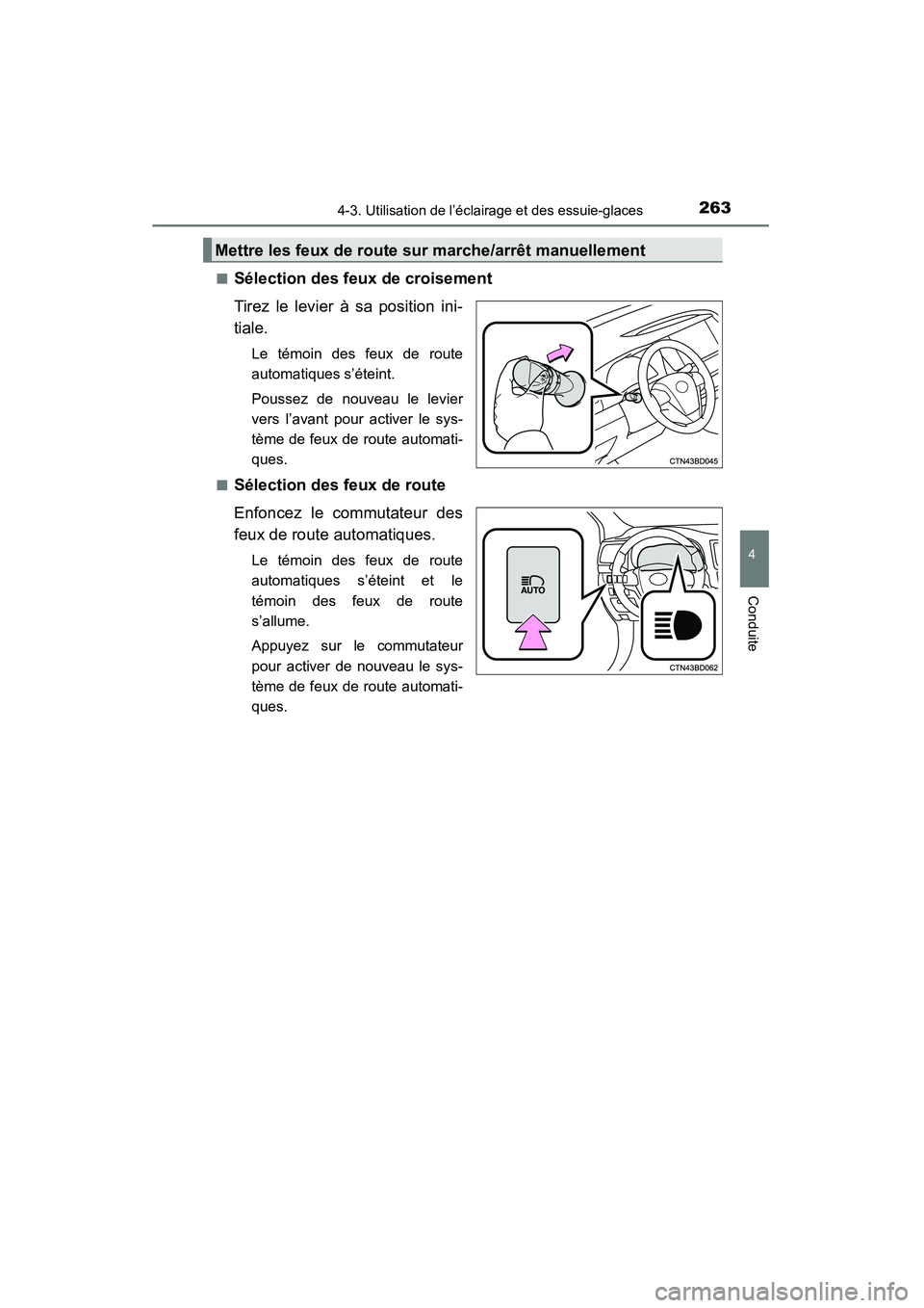 TOYOTA HIGHLANDER 2015  Manuel du propriétaire (in French) 2634-3. Utilisation de l’éclairage et des essuie-glaces
4
Conduite
HIGHLANDER_D (OM48E98D)■
Sélection des feux de croisement
Tirez le levier à sa position ini-
tiale.
Le témoin des feux de rou