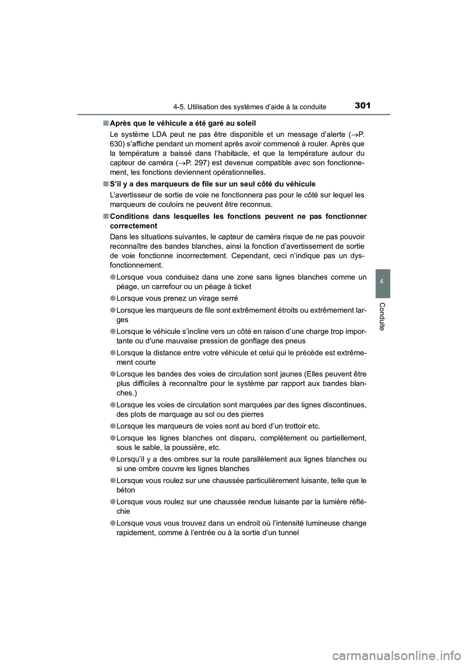 TOYOTA HIGHLANDER 2015 Manuel du propriétaire (in French) 3014-5. Utilisation des systèmes d’aide à la conduite
4
Conduite
HIGHLANDER_D (OM48E98D)■
Après que le véhicule a été garé au soleil
Le système LDA peut ne pas être disponible et un messa TOYOTA HIGHLANDER 2015 Manuel du propriétaire (in French) 3014-5. Utilisation des systèmes d’aide à la conduite
4
Conduite
HIGHLANDER_D (OM48E98D)■
Après que le véhicule a été garé au soleil
Le système LDA peut ne pas être disponible et un messa