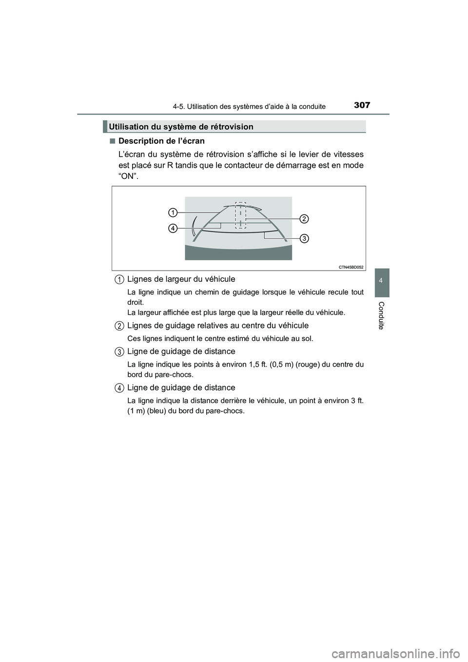 TOYOTA HIGHLANDER 2015 Manuel du propriétaire (in French) 3074-5. Utilisation des systèmes d’aide à la conduite
4
Conduite
HIGHLANDER_D (OM48E98D)■
Description de l’écran
L’écran du système de rétrovision s’affiche si le levier de vitesses
es TOYOTA HIGHLANDER 2015 Manuel du propriétaire (in French) 3074-5. Utilisation des systèmes d’aide à la conduite
4
Conduite
HIGHLANDER_D (OM48E98D)■
Description de l’écran
L’écran du système de rétrovision s’affiche si le levier de vitesses
es