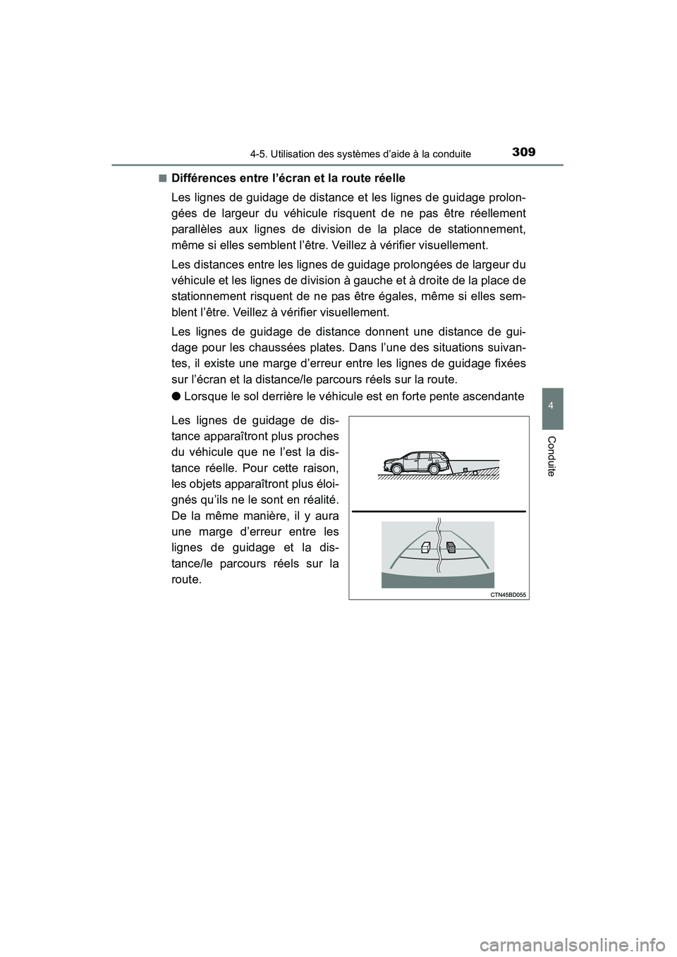 TOYOTA HIGHLANDER 2015 Manuel du propriétaire (in French) 3094-5. Utilisation des systèmes d’aide à la conduite
4
Conduite
HIGHLANDER_D (OM48E98D)■
Différences entre l’écran et la route réelle
Les lignes de guidage de distance et les lignes de gui TOYOTA HIGHLANDER 2015 Manuel du propriétaire (in French) 3094-5. Utilisation des systèmes d’aide à la conduite
4
Conduite
HIGHLANDER_D (OM48E98D)■
Différences entre l’écran et la route réelle
Les lignes de guidage de distance et les lignes de gui