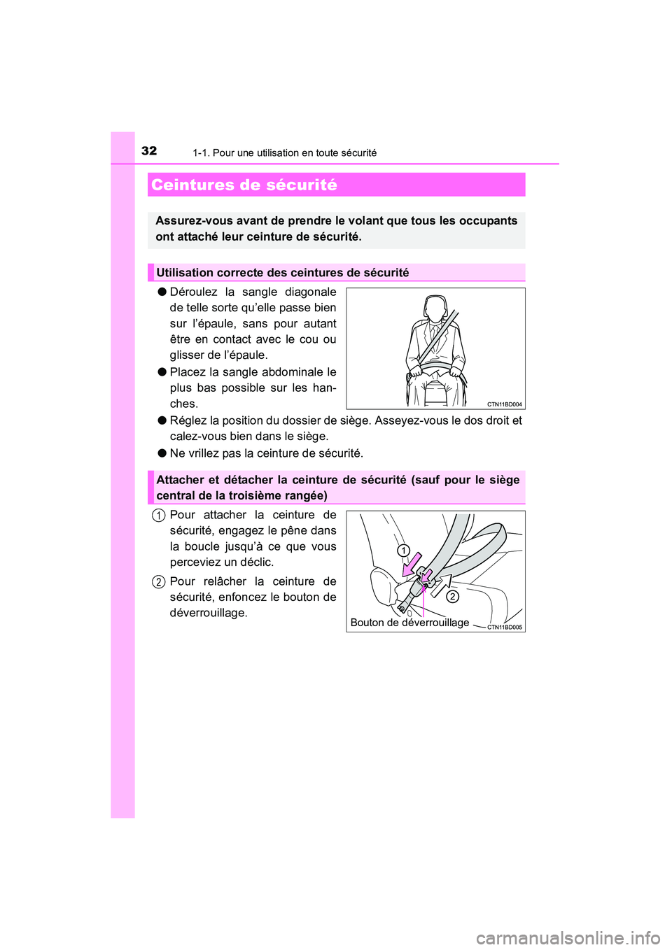 TOYOTA HIGHLANDER 2015 Manuel du propriétaire (in French) 321-1. Pour une utilisation en toute sécurité
HIGHLANDER_D (OM48E98D)
●Déroulez la sangle diagonale
de telle sorte qu’elle passe bien
sur l’épaule, sans pour autant
être en contact avec le TOYOTA HIGHLANDER 2015 Manuel du propriétaire (in French) 321-1. Pour une utilisation en toute sécurité
HIGHLANDER_D (OM48E98D)
●Déroulez la sangle diagonale
de telle sorte qu’elle passe bien
sur l’épaule, sans pour autant
être en contact avec le
