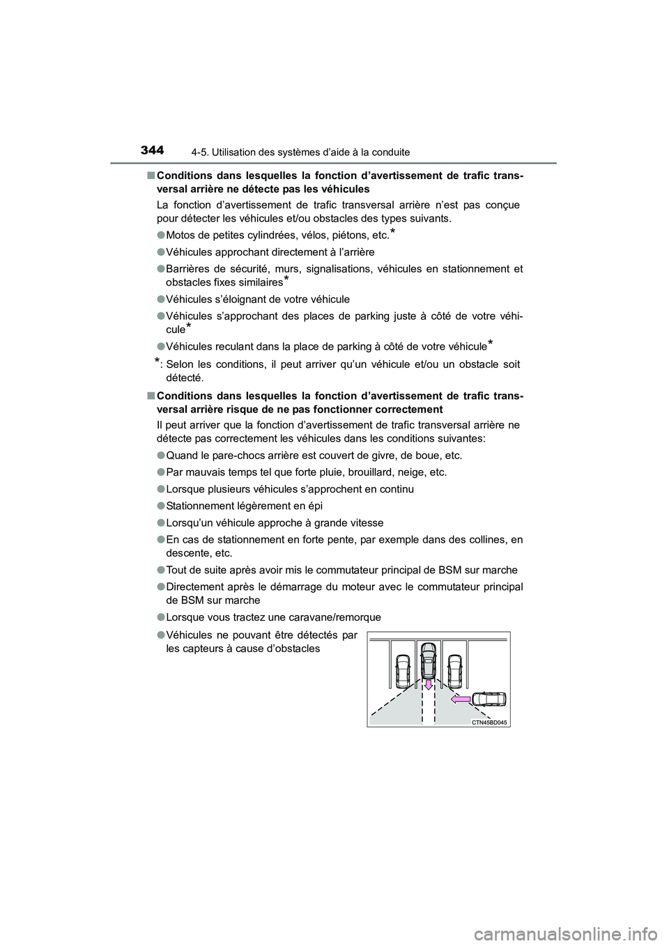 TOYOTA HIGHLANDER 2015 Manuel du propriétaire (in French) 3444-5. Utilisation des systèmes d’aide à la conduite
HIGHLANDER_D (OM48E98D)■
Conditions dans lesquelles la fonction d’avertissement de trafic trans-
versal arrière ne détecte pas les véhi TOYOTA HIGHLANDER 2015 Manuel du propriétaire (in French) 3444-5. Utilisation des systèmes d’aide à la conduite
HIGHLANDER_D (OM48E98D)■
Conditions dans lesquelles la fonction d’avertissement de trafic trans-
versal arrière ne détecte pas les véhi