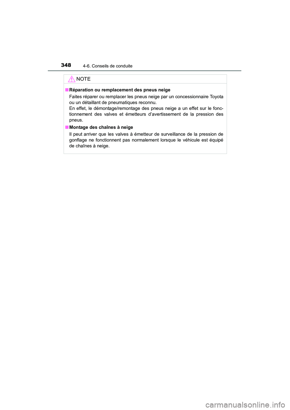 TOYOTA HIGHLANDER 2015 Manuel du propriétaire (in French) 3484-6. Conseils de conduite
HIGHLANDER_D (OM48E98D)
NOTE
■Réparation ou remplacement des pneus neige
Faites réparer ou remplacer les pneus neige par un concessionnaire Toyota
ou un détaillant de TOYOTA HIGHLANDER 2015 Manuel du propriétaire (in French) 3484-6. Conseils de conduite
HIGHLANDER_D (OM48E98D)
NOTE
■Réparation ou remplacement des pneus neige
Faites réparer ou remplacer les pneus neige par un concessionnaire Toyota
ou un détaillant de