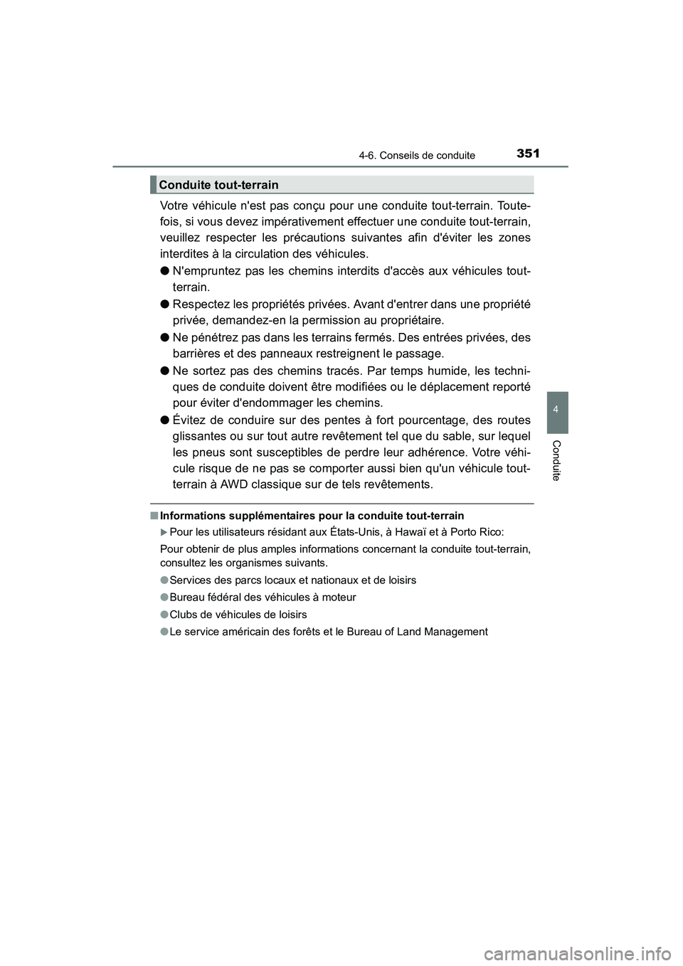 TOYOTA HIGHLANDER 2015 Manuel du propriétaire (in French) 3514-6. Conseils de conduite
4
Conduite
HIGHLANDER_D (OM48E98D)
Votre véhicule nest pas conçu pour une conduite tout-terrain. Toute-
fois, si vous devez impérativement effectuer une conduite tout- TOYOTA HIGHLANDER 2015 Manuel du propriétaire (in French) 3514-6. Conseils de conduite
4
Conduite
HIGHLANDER_D (OM48E98D)
Votre véhicule nest pas conçu pour une conduite tout-terrain. Toute-
fois, si vous devez impérativement effectuer une conduite tout-
