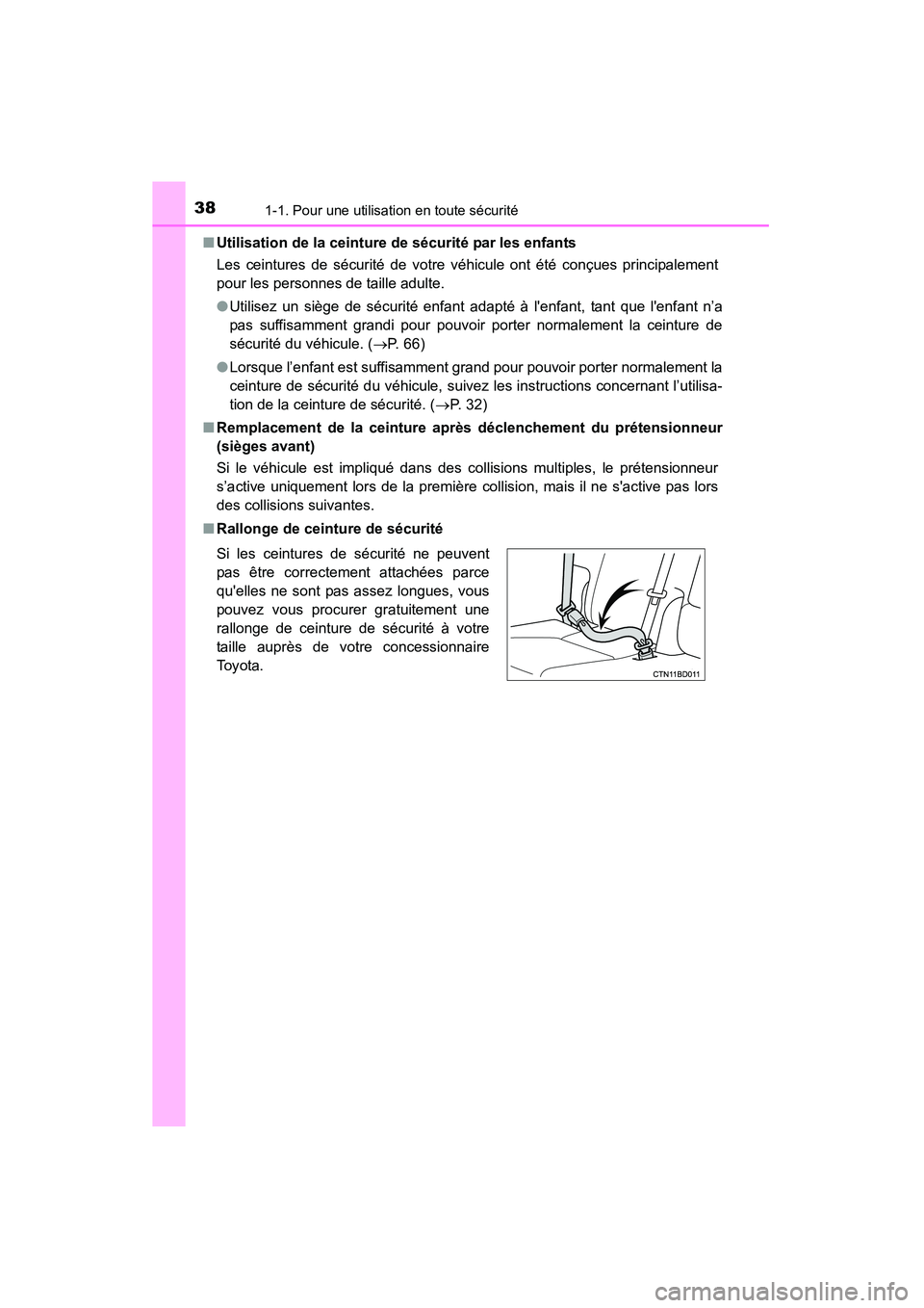 TOYOTA HIGHLANDER 2015 Manuel du propriétaire (in French) 381-1. Pour une utilisation en toute sécurité
HIGHLANDER_D (OM48E98D)■
Utilisation de la ceinture de sécurité par les enfants
Les ceintures de sécurité de votre véhicule ont été conçues pr TOYOTA HIGHLANDER 2015 Manuel du propriétaire (in French) 381-1. Pour une utilisation en toute sécurité
HIGHLANDER_D (OM48E98D)■
Utilisation de la ceinture de sécurité par les enfants
Les ceintures de sécurité de votre véhicule ont été conçues pr