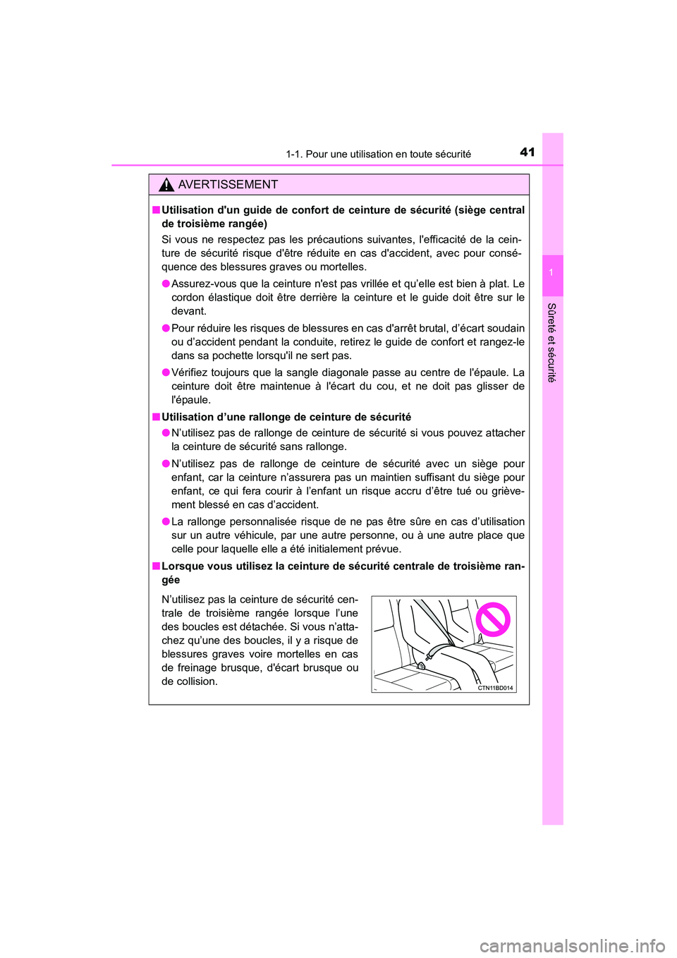 TOYOTA HIGHLANDER 2015 Manuel du propriétaire (in French) 411-1. Pour une utilisation en toute sécurité
1
Sûreté et sécurité
HIGHLANDER_D (OM48E98D)
AVERTISSEMENT
■Utilisation dun guide de confort de ceinture de sécurité (siège central
de troisi TOYOTA HIGHLANDER 2015 Manuel du propriétaire (in French) 411-1. Pour une utilisation en toute sécurité
1
Sûreté et sécurité
HIGHLANDER_D (OM48E98D)
AVERTISSEMENT
■Utilisation dun guide de confort de ceinture de sécurité (siège central
de troisi