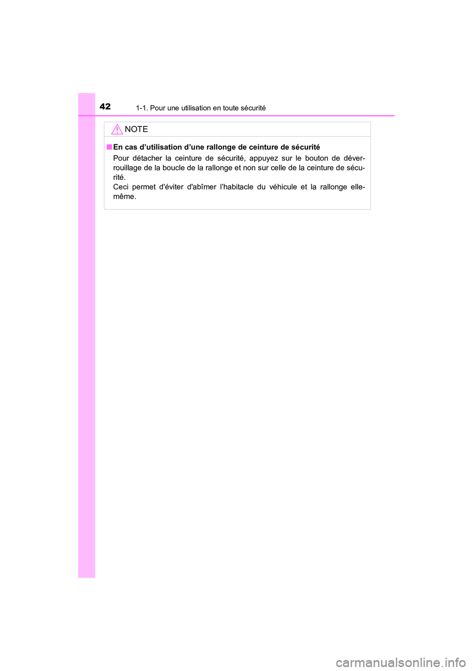 TOYOTA HIGHLANDER 2015 Manuel du propriétaire (in French) 421-1. Pour une utilisation en toute sécurité
HIGHLANDER_D (OM48E98D)
NOTE
■En cas d’utilisation d’une rallonge de ceinture de sécurité
Pour détacher la ceinture de sécurité, appuyez sur TOYOTA HIGHLANDER 2015 Manuel du propriétaire (in French) 421-1. Pour une utilisation en toute sécurité
HIGHLANDER_D (OM48E98D)
NOTE
■En cas d’utilisation d’une rallonge de ceinture de sécurité
Pour détacher la ceinture de sécurité, appuyez sur