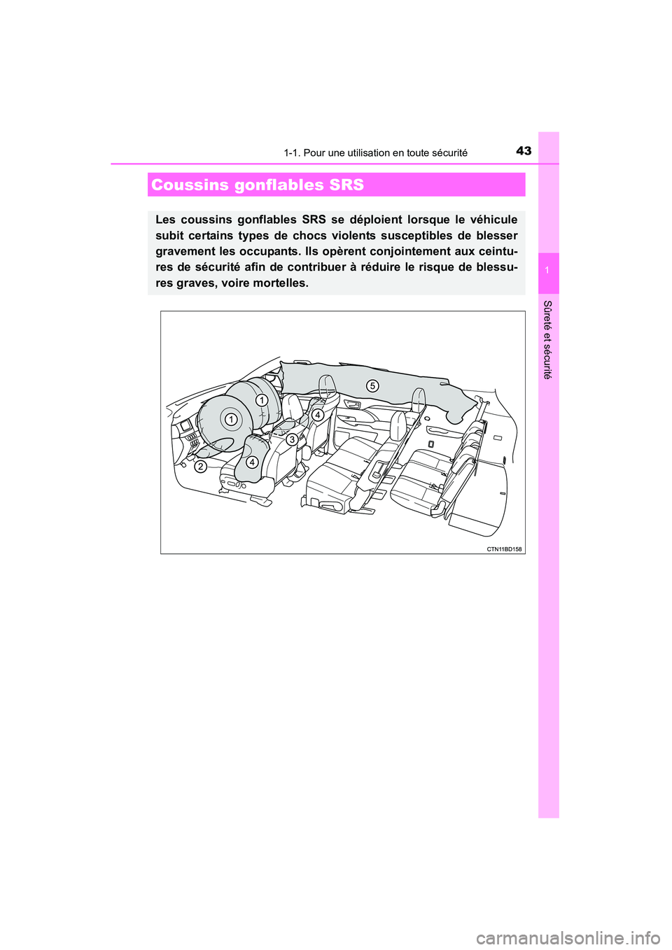 TOYOTA HIGHLANDER 2015 Manuel du propriétaire (in French) 431-1. Pour une utilisation en toute sécurité
1
Sûreté et sécurité
HIGHLANDER_D (OM48E98D)
Coussins gonflables SRS
Les coussins gonflables SRS se déploient lorsque le véhicule
subit certains t TOYOTA HIGHLANDER 2015 Manuel du propriétaire (in French) 431-1. Pour une utilisation en toute sécurité
1
Sûreté et sécurité
HIGHLANDER_D (OM48E98D)
Coussins gonflables SRS
Les coussins gonflables SRS se déploient lorsque le véhicule
subit certains t