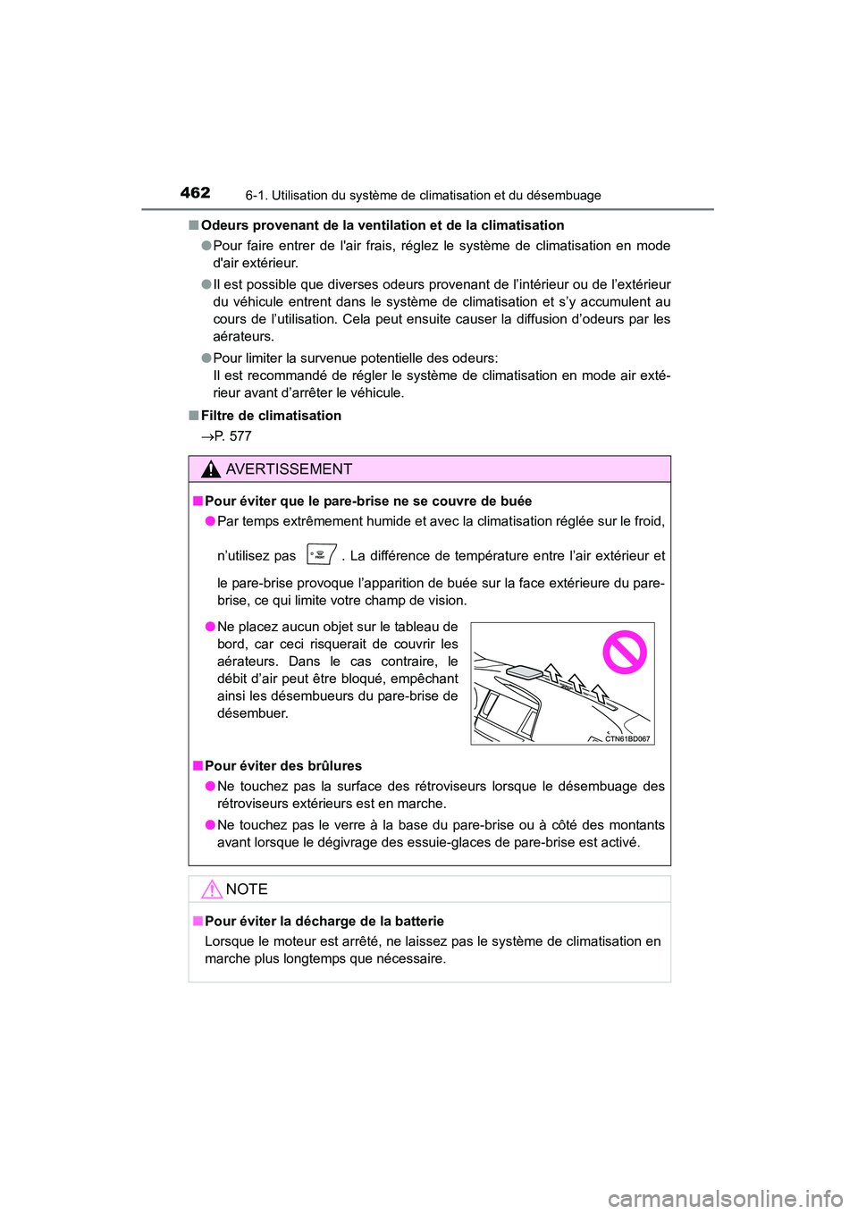 TOYOTA HIGHLANDER 2015  Manuel du propriétaire (in French) 4626-1. Utilisation du système de climatisation et du désembuage
HIGHLANDER_D (OM48E98D)■
Odeurs provenant de la ventilation et de la climatisation
●Pour faire entrer de lair frais, régl ez le