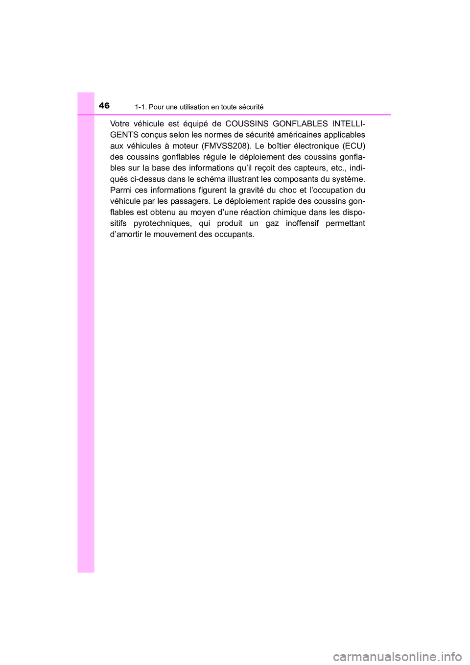 TOYOTA HIGHLANDER 2015 Manuel du propriétaire (in French) 461-1. Pour une utilisation en toute sécurité
HIGHLANDER_D (OM48E98D)
Votre véhicule est équipé de COUSSINS GONFLABLES INTELLI-
GENTS conçus selon les normes de sécurité américaines applicabl TOYOTA HIGHLANDER 2015 Manuel du propriétaire (in French) 461-1. Pour une utilisation en toute sécurité
HIGHLANDER_D (OM48E98D)
Votre véhicule est équipé de COUSSINS GONFLABLES INTELLI-
GENTS conçus selon les normes de sécurité américaines applicabl