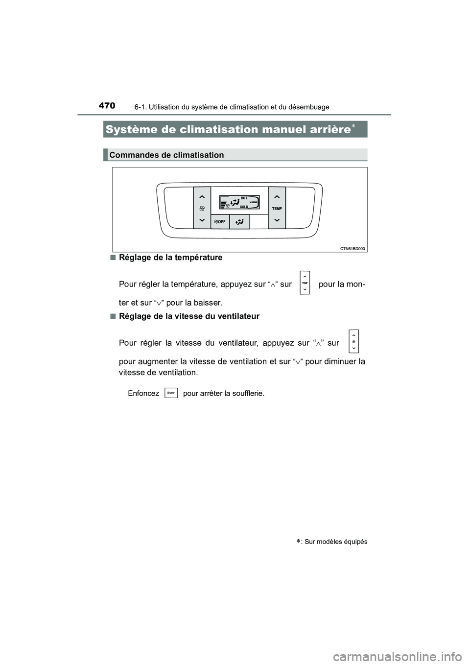TOYOTA HIGHLANDER 2015 Manuel du propriétaire (in French) 4706-1. Utilisation du système de climatisation et du désembuage
HIGHLANDER_D (OM48E98D)■
Réglage de la température
Pour régler la température, appuyez sur
“∧” sur pour la mon-
ter et TOYOTA HIGHLANDER 2015 Manuel du propriétaire (in French) 4706-1. Utilisation du système de climatisation et du désembuage
HIGHLANDER_D (OM48E98D)■
Réglage de la température
Pour régler la température, appuyez sur
“∧” sur pour la mon-
ter et