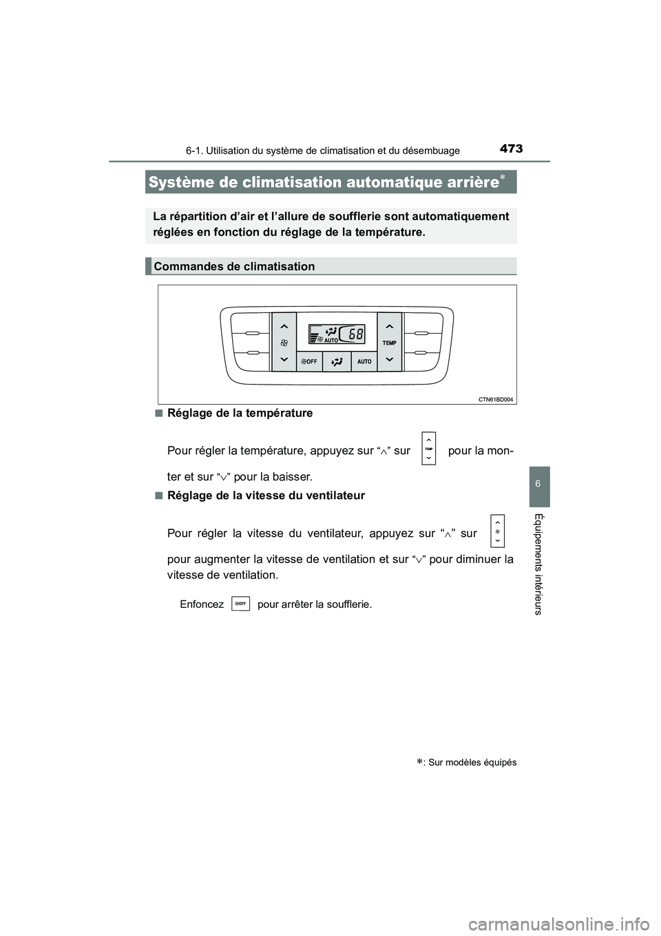 TOYOTA HIGHLANDER 2015 Manuel du propriétaire (in French) 4736-1. Utilisation du système de climatisation et du désembuage
6
Équipements intérieurs
HIGHLANDER_D (OM48E98D)■
Réglage de la température
Pour régler la température, appuyez sur
“∧ TOYOTA HIGHLANDER 2015 Manuel du propriétaire (in French) 4736-1. Utilisation du système de climatisation et du désembuage
6
Équipements intérieurs
HIGHLANDER_D (OM48E98D)■
Réglage de la température
Pour régler la température, appuyez sur
“∧