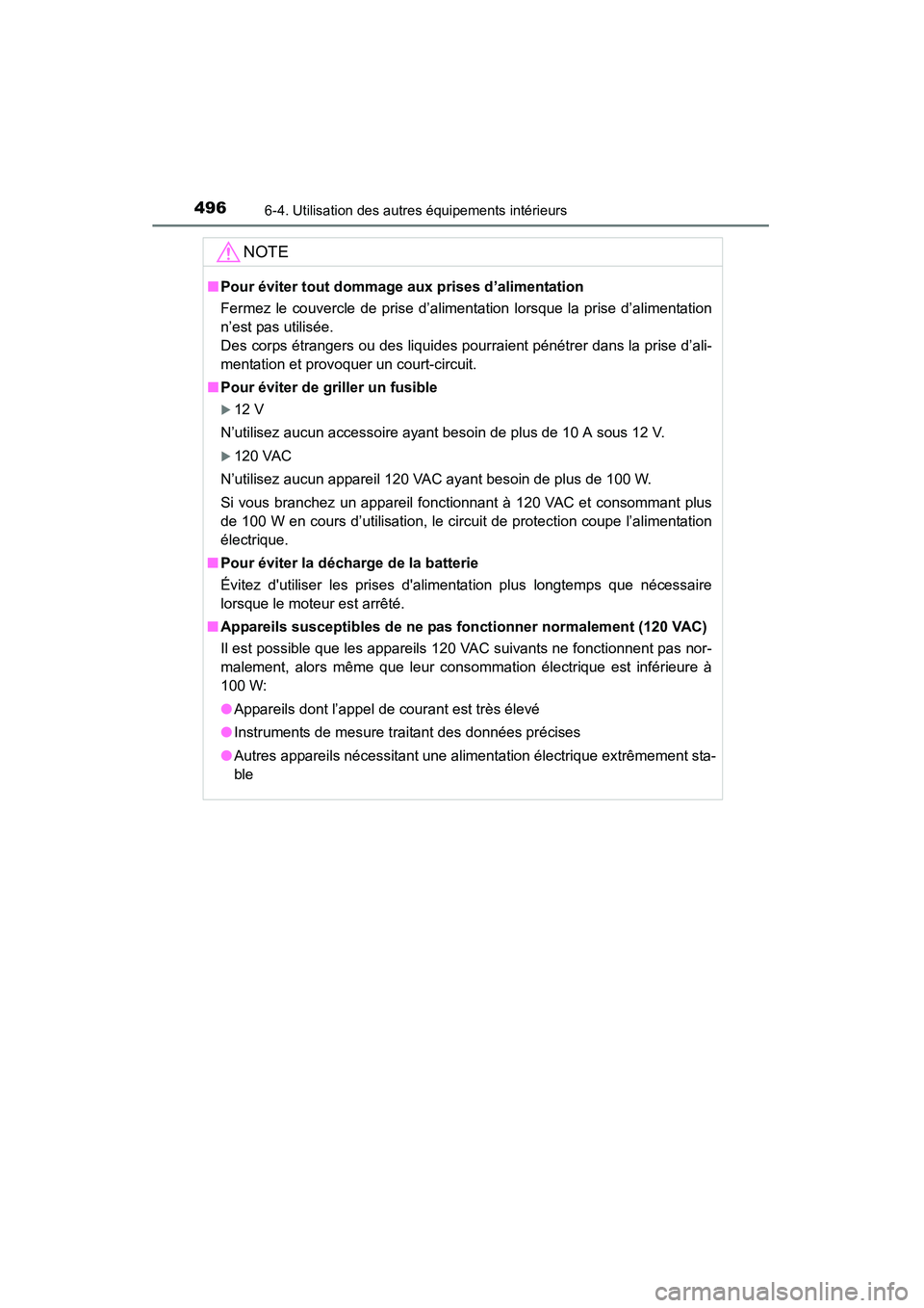 TOYOTA HIGHLANDER 2015 Manuel du propriétaire (in French) 4966-4. Utilisation des autres équipements intérieurs
HIGHLANDER_D (OM48E98D)
NOTE
■Pour éviter tout dommage aux prises d’alimentation
Fermez le couvercle de prise d’alimentation lorsque la p TOYOTA HIGHLANDER 2015 Manuel du propriétaire (in French) 4966-4. Utilisation des autres équipements intérieurs
HIGHLANDER_D (OM48E98D)
NOTE
■Pour éviter tout dommage aux prises d’alimentation
Fermez le couvercle de prise d’alimentation lorsque la p