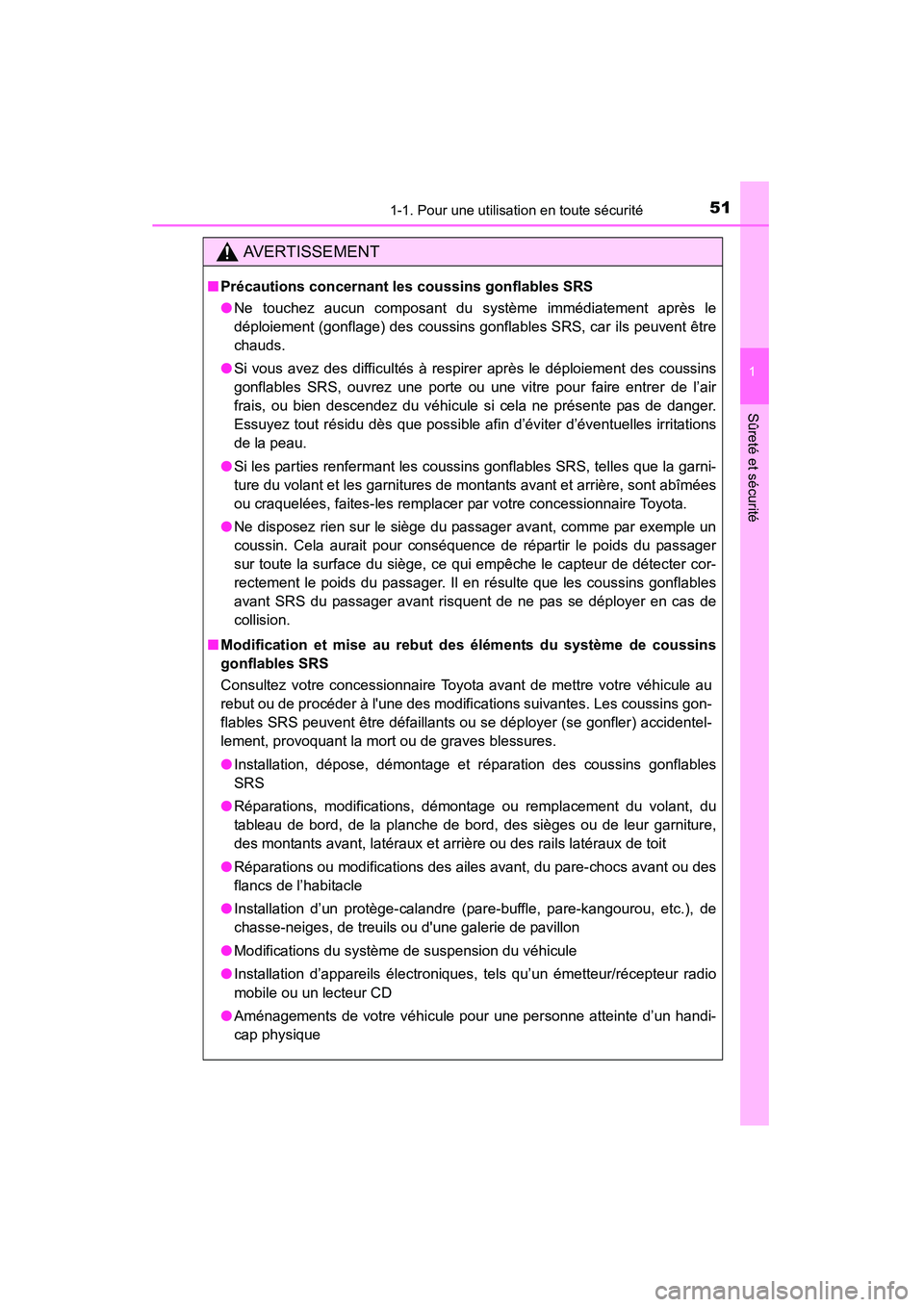 TOYOTA HIGHLANDER 2015 Manuel du propriétaire (in French) 511-1. Pour une utilisation en toute sécurité
1
Sûreté et sécurité
HIGHLANDER_D (OM48E98D)
AVERTISSEMENT
■Précautions concernant les coussins gonflables SRS
●Ne touchez aucun composant du s TOYOTA HIGHLANDER 2015 Manuel du propriétaire (in French) 511-1. Pour une utilisation en toute sécurité
1
Sûreté et sécurité
HIGHLANDER_D (OM48E98D)
AVERTISSEMENT
■Précautions concernant les coussins gonflables SRS
●Ne touchez aucun composant du s