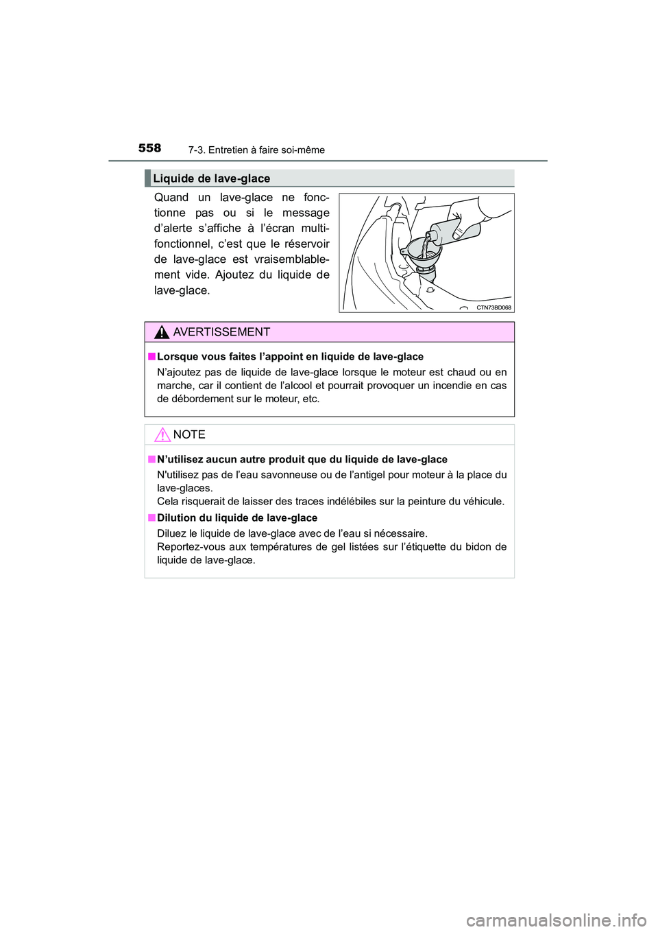 TOYOTA HIGHLANDER 2015 Manuel du propriétaire (in French) 5587-3. Entretien à faire soi-même
HIGHLANDER_D (OM48E98D)
Quand un lave-glace ne fonc-
tionne pas ou si le message
d’alerte s’affiche à l’écran multi-
fonctionnel, c’est que le réservoir TOYOTA HIGHLANDER 2015 Manuel du propriétaire (in French) 5587-3. Entretien à faire soi-même
HIGHLANDER_D (OM48E98D)
Quand un lave-glace ne fonc-
tionne pas ou si le message
d’alerte s’affiche à l’écran multi-
fonctionnel, c’est que le réservoir