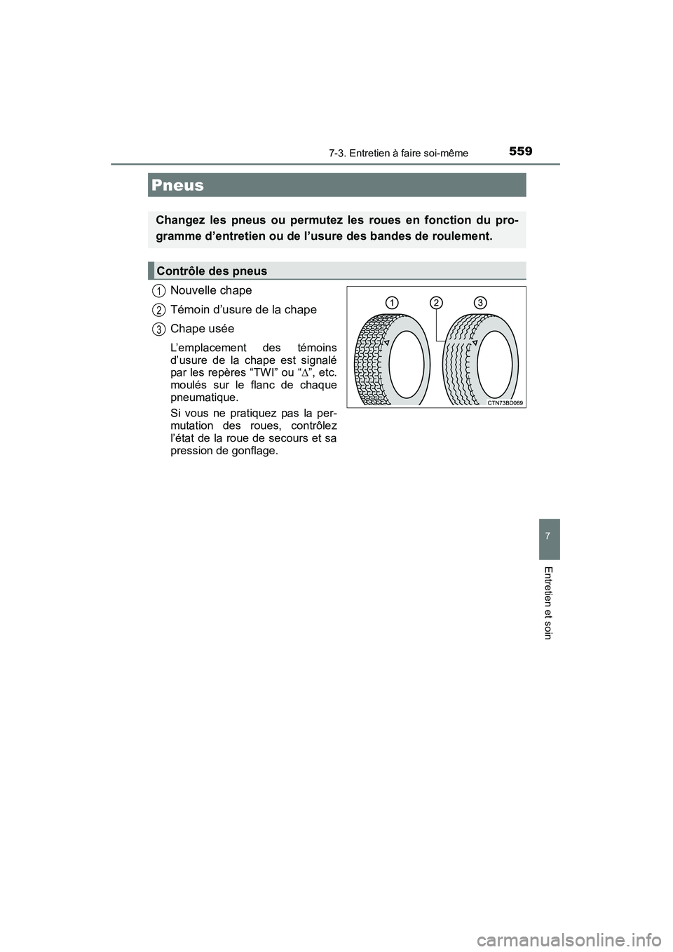 TOYOTA HIGHLANDER 2015 Manuel du propriétaire (in French) 5597-3. Entretien à faire soi-même
7
Entretien et soin
HIGHLANDER_D (OM48E98D)
Nouvelle chape
Témoin d’usure de la chape
Chape usée
L’emplacement des témoins
d’usure de la chape est signal TOYOTA HIGHLANDER 2015 Manuel du propriétaire (in French) 5597-3. Entretien à faire soi-même
7
Entretien et soin
HIGHLANDER_D (OM48E98D)
Nouvelle chape
Témoin d’usure de la chape
Chape usée
L’emplacement des témoins
d’usure de la chape est signal
