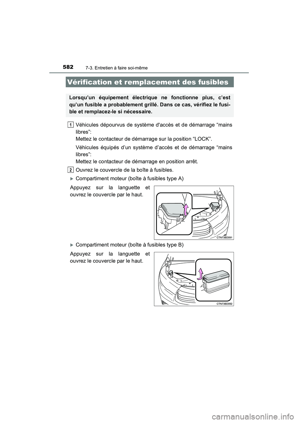 TOYOTA HIGHLANDER 2015 Manuel du propriétaire (in French) 5827-3. Entretien à faire soi-même
HIGHLANDER_D (OM48E98D)
Véhicules dépourvus de système daccès et de démarrage “mains
libres”:
Mettez le contacteur de démarrage sur la position “LOCK TOYOTA HIGHLANDER 2015 Manuel du propriétaire (in French) 5827-3. Entretien à faire soi-même
HIGHLANDER_D (OM48E98D)
Véhicules dépourvus de système daccès et de démarrage “mains
libres”:
Mettez le contacteur de démarrage sur la position “LOCK
