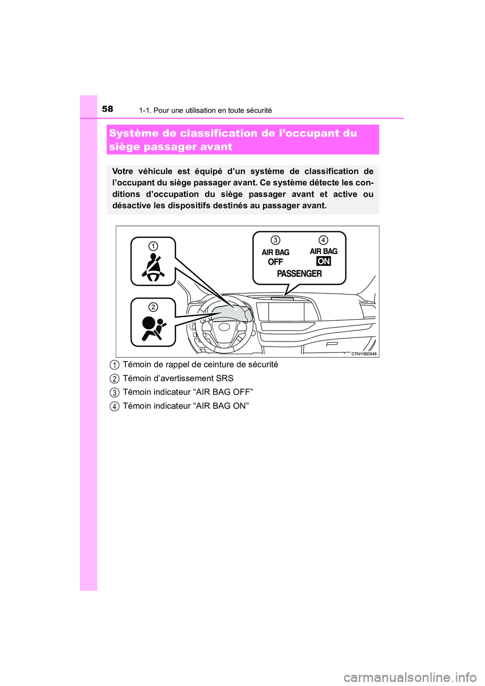 TOYOTA HIGHLANDER 2015 Manuel du propriétaire (in French) 581-1. Pour une utilisation en toute sécurité
HIGHLANDER_D (OM48E98D)
Système de classification de l’occupant du
siège passager avant
Votre véhicule est équipé d’un système de classificat TOYOTA HIGHLANDER 2015 Manuel du propriétaire (in French) 581-1. Pour une utilisation en toute sécurité
HIGHLANDER_D (OM48E98D)
Système de classification de l’occupant du
siège passager avant
Votre véhicule est équipé d’un système de classificat