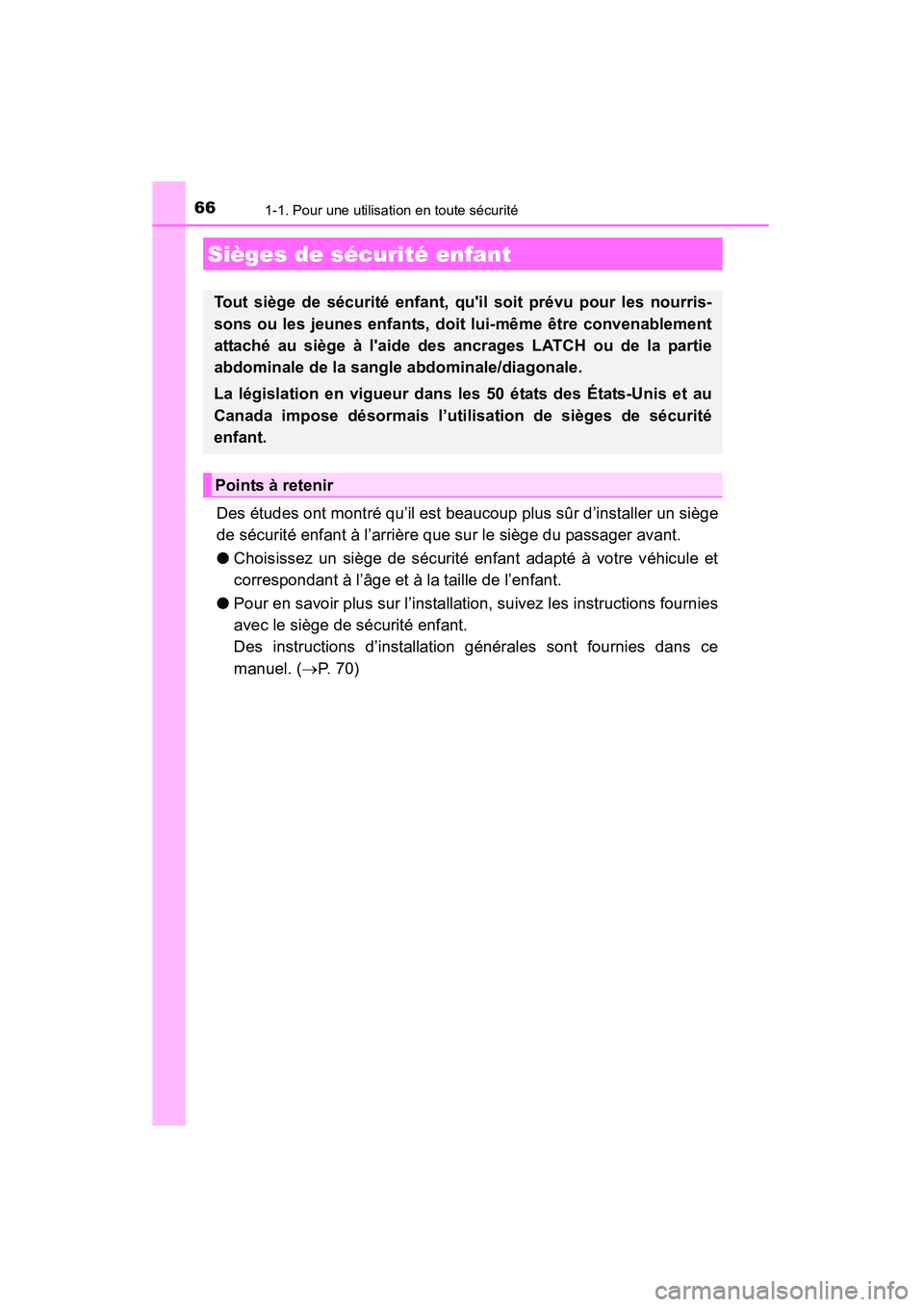 TOYOTA HIGHLANDER 2015 Manuel du propriétaire (in French) 661-1. Pour une utilisation en toute sécurité
HIGHLANDER_D (OM48E98D)
Des études ont montré qu’il est beaucoup plus sûr d’installer un siège
de sécurité enfant à l’arrière que sur le s TOYOTA HIGHLANDER 2015 Manuel du propriétaire (in French) 661-1. Pour une utilisation en toute sécurité
HIGHLANDER_D (OM48E98D)
Des études ont montré qu’il est beaucoup plus sûr d’installer un siège
de sécurité enfant à l’arrière que sur le s