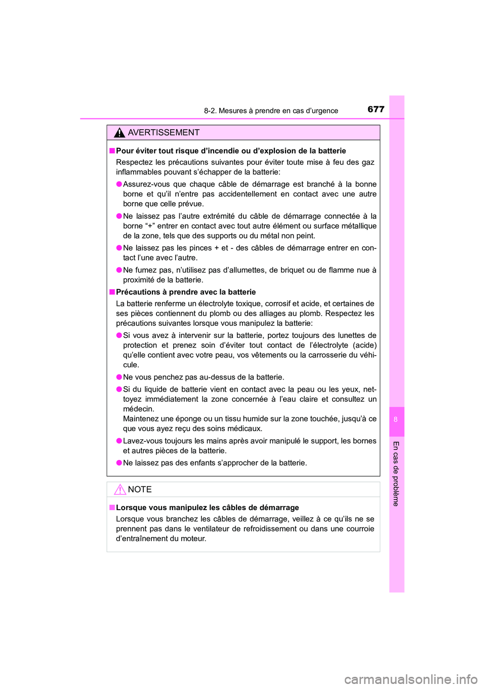 TOYOTA HIGHLANDER 2015  Manuel du propriétaire (in French) 6778-2. Mesures à prendre en cas d’urgence
8
En cas de problème
HIGHLANDER_D (OM48E98D)
AVERTISSEMENT
■Pour éviter tout risque d’incendie ou d’explosion de la batterie
Respectez les précau