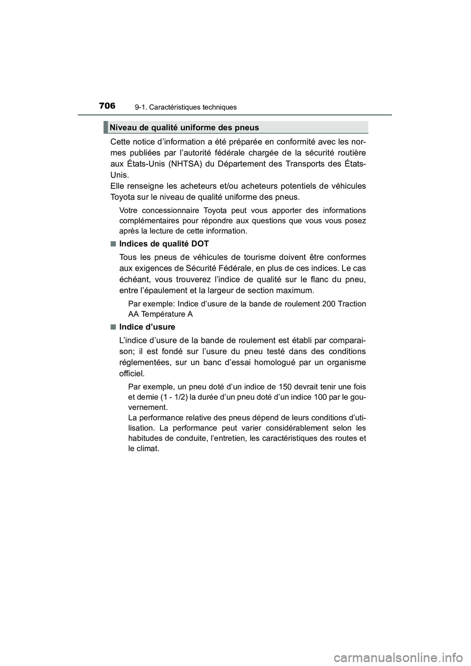 TOYOTA HIGHLANDER 2015  Manuel du propriétaire (in French) 7069-1. Caractéristiques techniques
HIGHLANDER_D (OM48E98D)
Cette notice d’information a été préparée en conformité avec les nor-
mes publiées par l’autorité fédérale chargée de la séc