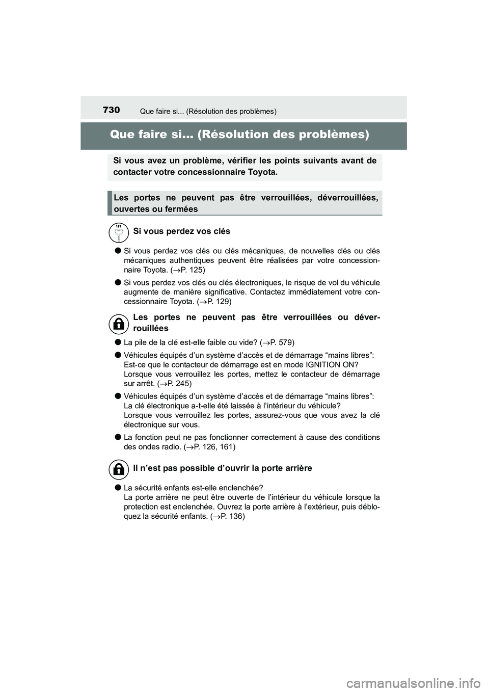 TOYOTA HIGHLANDER 2015 Manuel du propriétaire (in French) 730
HIGHLANDER_D (OM48E98D)
Que faire si... (Résolution des problèmes)
Que faire si... (Résolution des problèmes)
●Si vous perdez vos clés ou clés mécaniques, de nouvelles clés ou clés
méc TOYOTA HIGHLANDER 2015 Manuel du propriétaire (in French) 730
HIGHLANDER_D (OM48E98D)
Que faire si... (Résolution des problèmes)
Que faire si... (Résolution des problèmes)
●Si vous perdez vos clés ou clés mécaniques, de nouvelles clés ou clés
méc