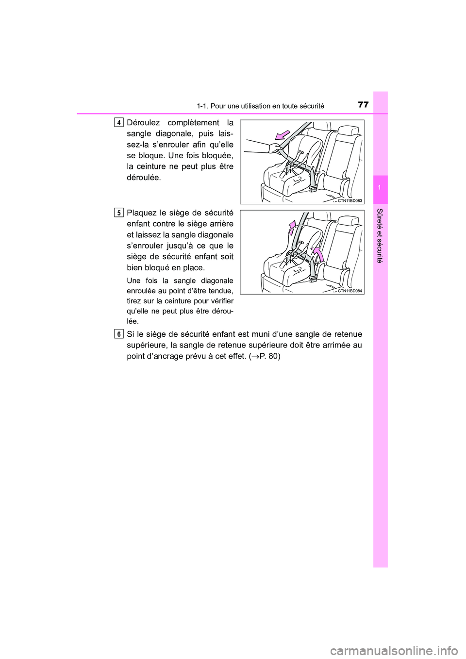 TOYOTA HIGHLANDER 2015  Manuel du propriétaire (in French) 771-1. Pour une utilisation en toute sécurité
1
Sûreté et sécurité
HIGHLANDER_D (OM48E98D)
Déroulez complètement la
sangle diagonale, puis lais-
sez-la s’enrouler afin qu’elle
se bloque. U