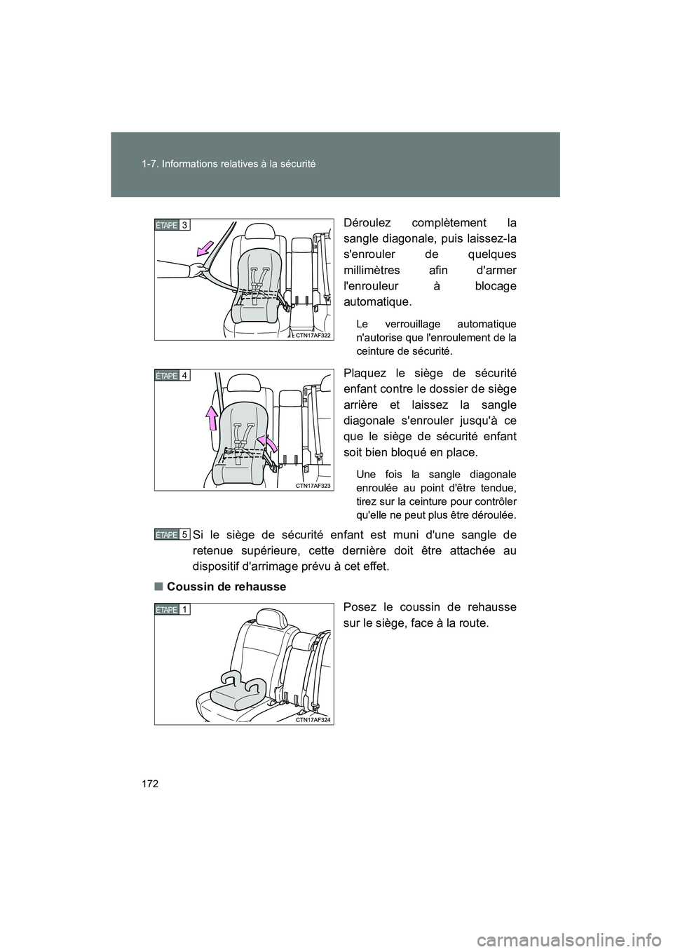 TOYOTA HIGHLANDER 2013  Manuel du propriétaire (in French) 172 1-7. Informations relatives à la sécurité
Highlander_DDéroulez complètement la
sangle diagonale, puis laissez-la
senrouler de quelques
millimètres afin darmer
lenrouleur à blocage
automa