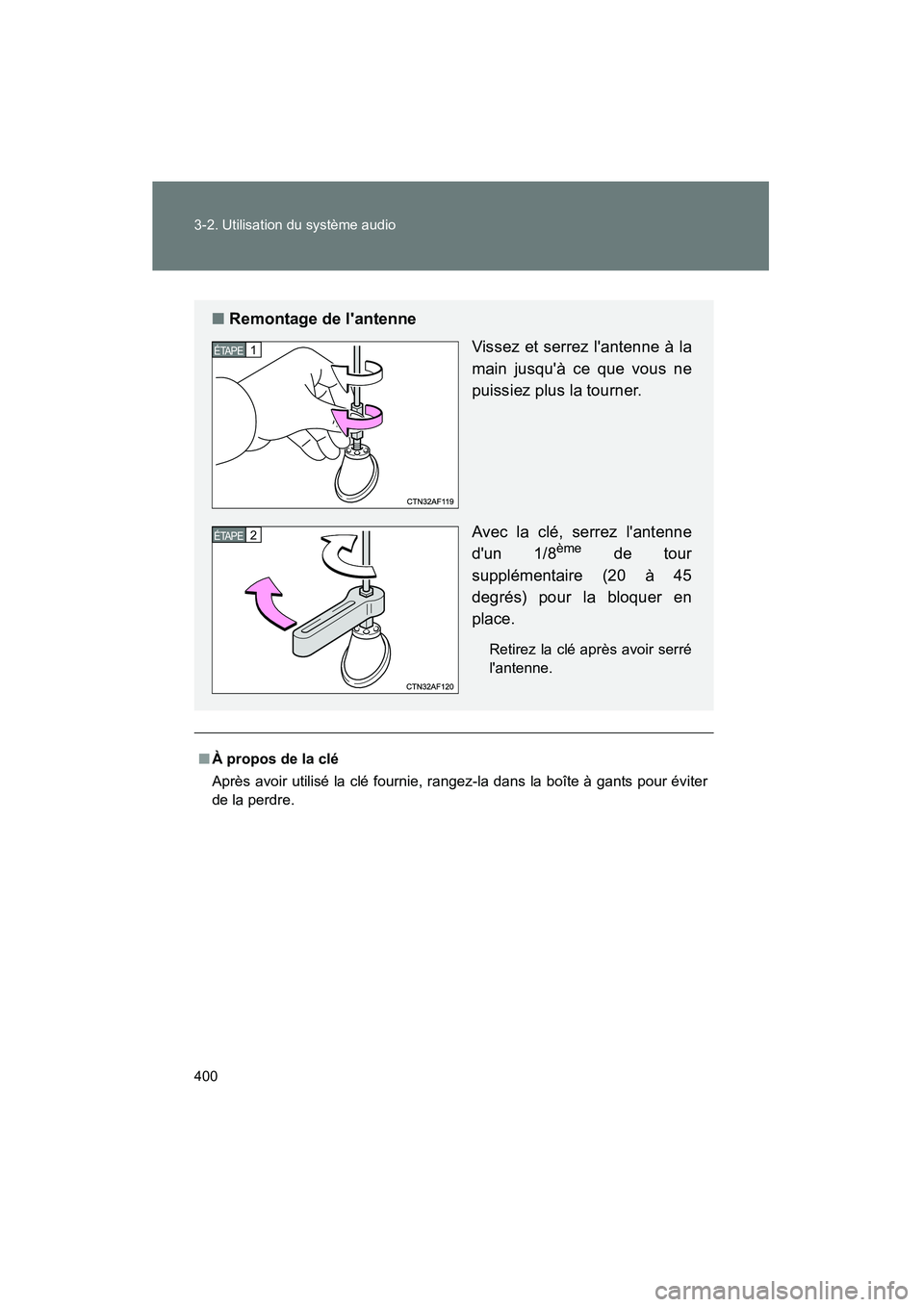 TOYOTA HIGHLANDER 2013 Manuel du propriétaire (in French) 400 3-2. Utilisation du système audio
Highlander_D
■À propos de la clé
Après avoir utilisé la clé fournie, rangez-la dans la boîte à gants pour éviter
de la perdre.
■ Remontage de lanten TOYOTA HIGHLANDER 2013 Manuel du propriétaire (in French) 400 3-2. Utilisation du système audio
Highlander_D
■À propos de la clé
Après avoir utilisé la clé fournie, rangez-la dans la boîte à gants pour éviter
de la perdre.
■ Remontage de lanten