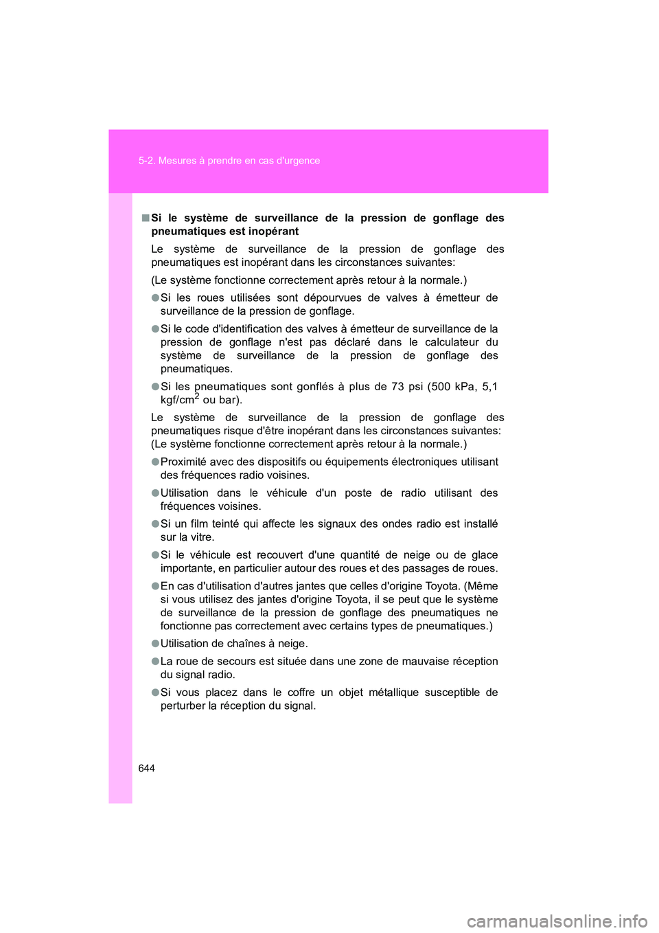 TOYOTA HIGHLANDER 2013 Manuel du propriétaire (in French) 644 5-2. Mesures à prendre en cas durgence
Highlander_D
■Si le système de surveillance de la pression de gonflage des
pneumatiques est inopérant
Le système de surveillance de la pression de gon TOYOTA HIGHLANDER 2013 Manuel du propriétaire (in French) 644 5-2. Mesures à prendre en cas durgence
Highlander_D
■Si le système de surveillance de la pression de gonflage des
pneumatiques est inopérant
Le système de surveillance de la pression de gon