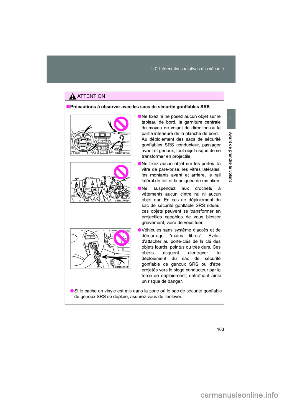 TOYOTA HIGHLANDER 2010 Manuel du propriétaire (in French) 163
1-7. Informations relatives à la sécurité
1
Avant de prendre le volant
Highlander_D
ATTENTION
■
Précautions à observer avec les sacs de sécurité gonflables SRS
● Si le cache en vinyle e TOYOTA HIGHLANDER 2010 Manuel du propriétaire (in French) 163
1-7. Informations relatives à la sécurité
1
Avant de prendre le volant
Highlander_D
ATTENTION
■
Précautions à observer avec les sacs de sécurité gonflables SRS
● Si le cache en vinyle e