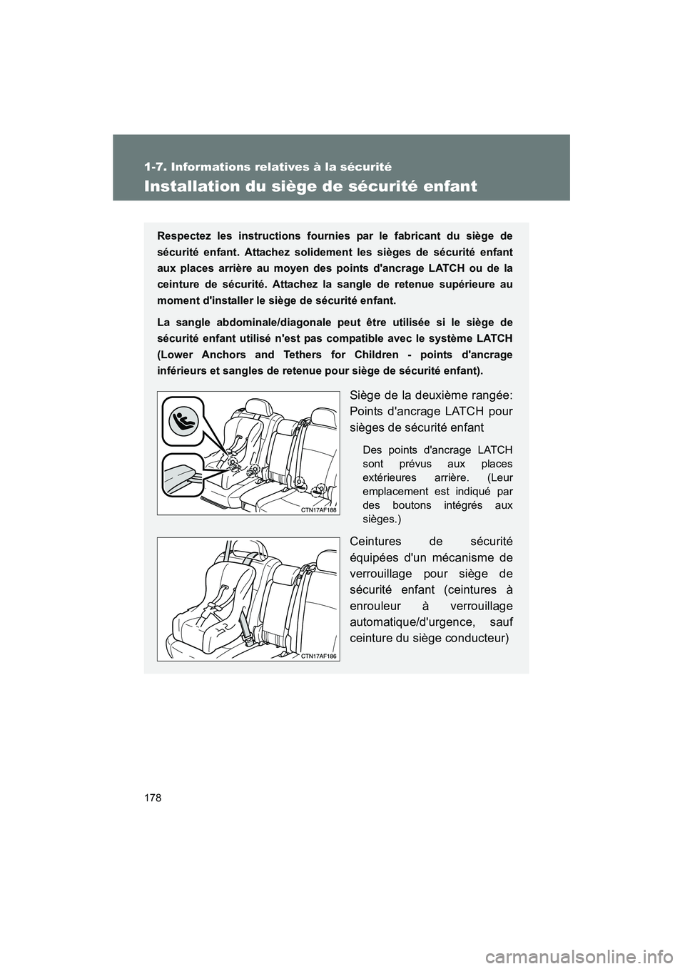 TOYOTA HIGHLANDER 2010 Manuel du propriétaire (in French) 178
1-7. Informations relatives à la sécurité
Highlander_D
Installation du siège de sécurité enfant
Respectez les instructions fournies par le fabricant du siège de
sécurité enfant. Attachez TOYOTA HIGHLANDER 2010 Manuel du propriétaire (in French) 178
1-7. Informations relatives à la sécurité
Highlander_D
Installation du siège de sécurité enfant
Respectez les instructions fournies par le fabricant du siège de
sécurité enfant. Attachez