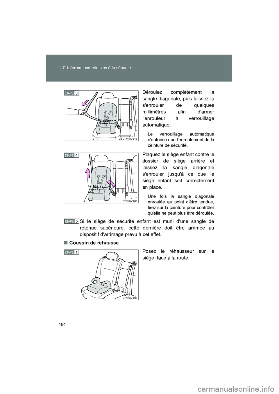 TOYOTA HIGHLANDER 2010 Manuel du propriétaire (in French) 184 1-7. Informations relatives à la sécurité
Highlander_DDéroulez complètement la
sangle diagonale, puis laissez-la
senrouler de quelques
millimètres afin darmer
lenrouleur à verrouillage
a TOYOTA HIGHLANDER 2010 Manuel du propriétaire (in French) 184 1-7. Informations relatives à la sécurité
Highlander_DDéroulez complètement la
sangle diagonale, puis laissez-la
senrouler de quelques
millimètres afin darmer
lenrouleur à verrouillage
a