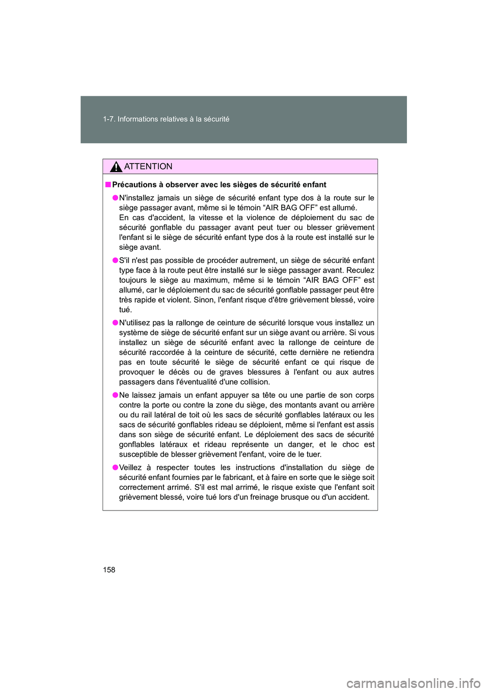 TOYOTA HIGHLANDER 2008 Manuel du propriétaire (in French) 158 1-7. Informations relatives à la sécurité
Highlander_D_(L/O_0705)
ATTENTION
■Précautions à observer avec les sièges de sécurité enfant
●Ninstallez jamais un siège de sécurité enfan TOYOTA HIGHLANDER 2008 Manuel du propriétaire (in French) 158 1-7. Informations relatives à la sécurité
Highlander_D_(L/O_0705)
ATTENTION
■Précautions à observer avec les sièges de sécurité enfant
●Ninstallez jamais un siège de sécurité enfan