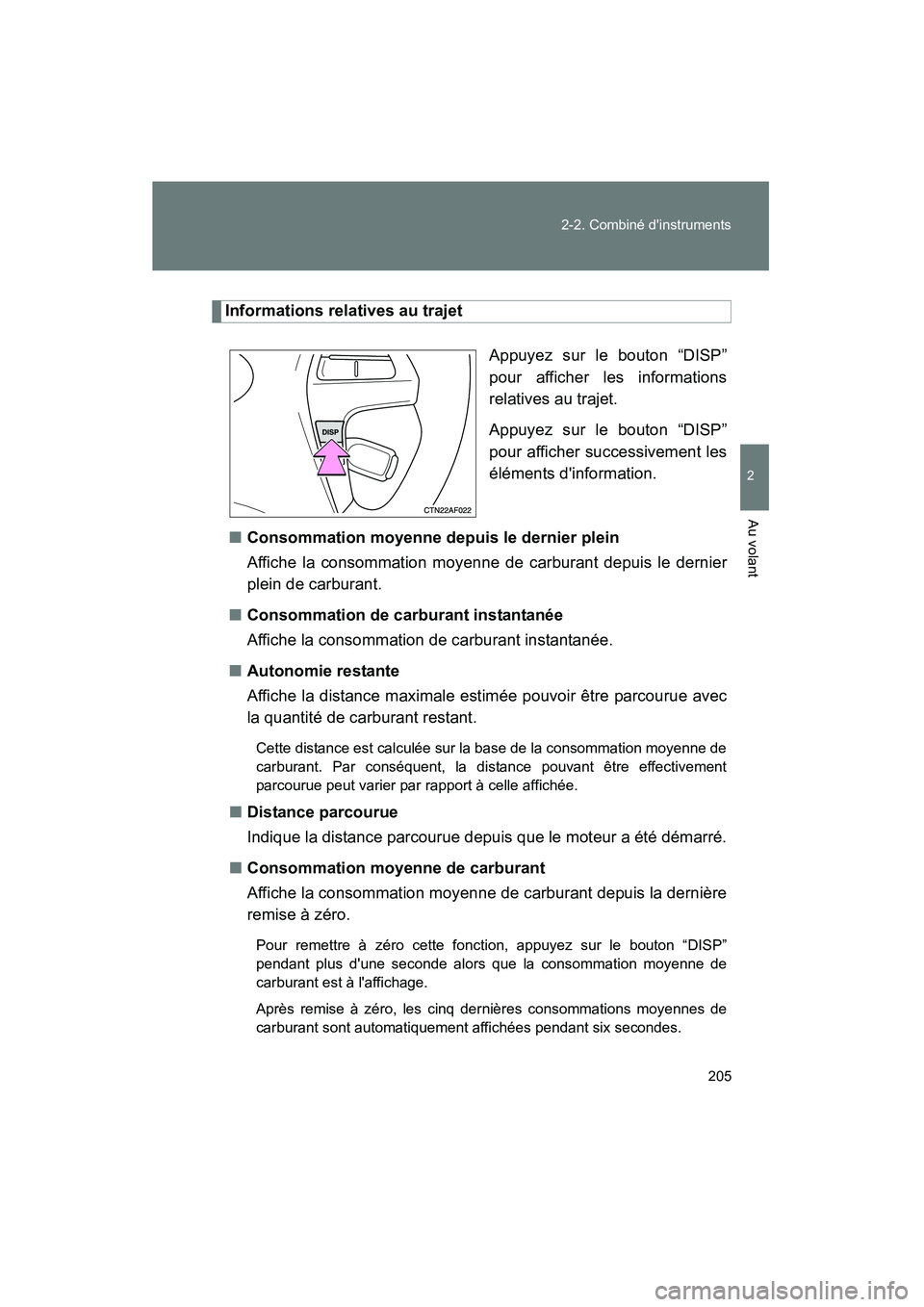 TOYOTA HIGHLANDER 2008 Manuel du propriétaire (in French) 205
2-2. Combiné dinstruments
2
Au volant
Highlander_D_(L/O_0705)
Informations relatives au trajet
Appuyez sur le bouton “DISP”
pour afficher les informations
relatives au trajet.
Appuyez sur le TOYOTA HIGHLANDER 2008 Manuel du propriétaire (in French) 205
2-2. Combiné dinstruments
2
Au volant
Highlander_D_(L/O_0705)
Informations relatives au trajet
Appuyez sur le bouton “DISP”
pour afficher les informations
relatives au trajet.
Appuyez sur le