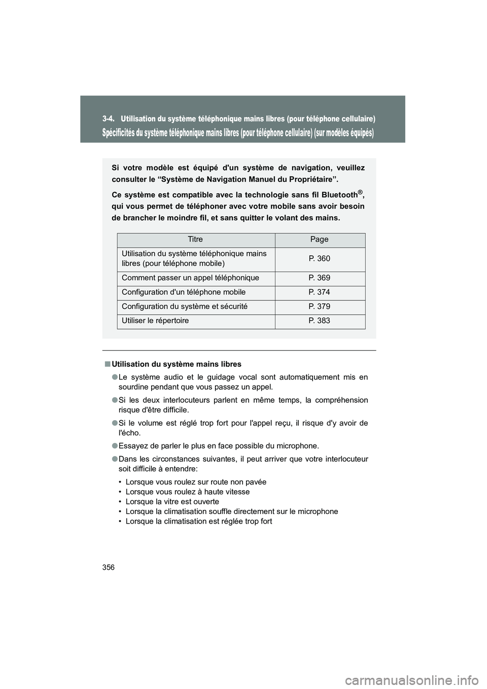 TOYOTA HIGHLANDER 2008 Manuel du propriétaire (in French) 356
Highlander_D_(L/O_0705)
3-4. Utilisation du système téléphonique mains libres (pour téléphone cellulaire)
Spécificités du système téléphonique mains libres (pour téléphone cellulaire) TOYOTA HIGHLANDER 2008 Manuel du propriétaire (in French) 356
Highlander_D_(L/O_0705)
3-4. Utilisation du système téléphonique mains libres (pour téléphone cellulaire)
Spécificités du système téléphonique mains libres (pour téléphone cellulaire)